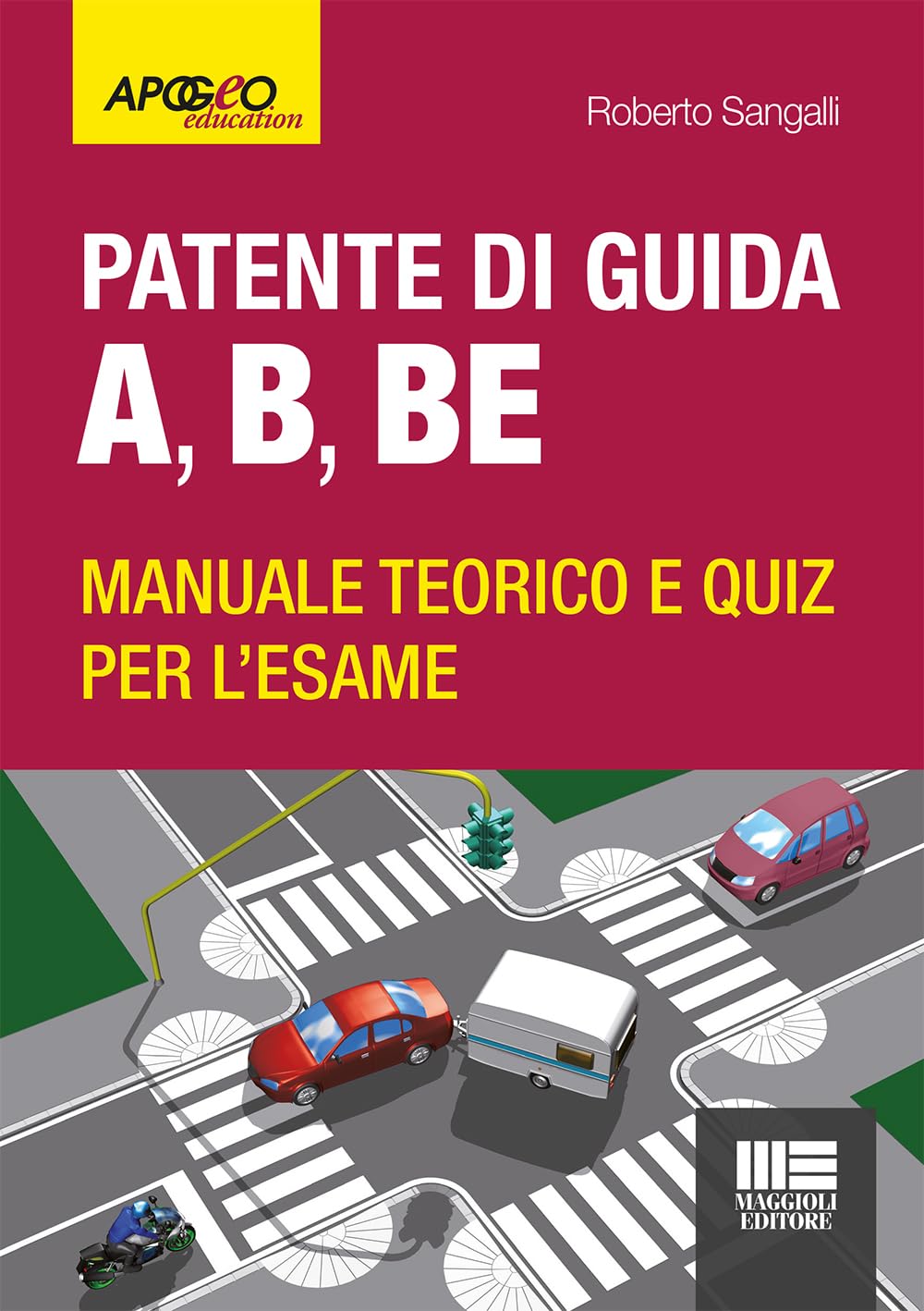 Patente di guida A, B, BE. Manuale teorico e quiz per l'esame. Ediz. 2024. Con software di simulazione book