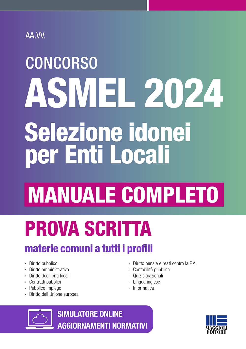 Concorso ASMEL 2024 Selezione idonei per gli Enti Locali - Manuale completo - Materie comuni a tutti i profili book