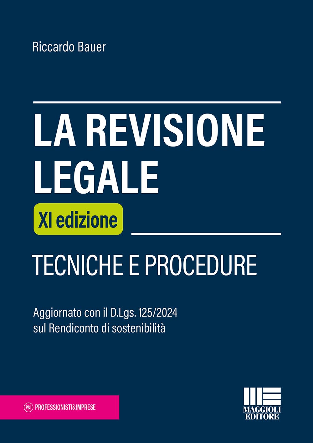 La revisione legale. Tecniche e procedure. Aggiornato con il D.Lgs. 125/2024 sul Rendiconto di sostenibilità book