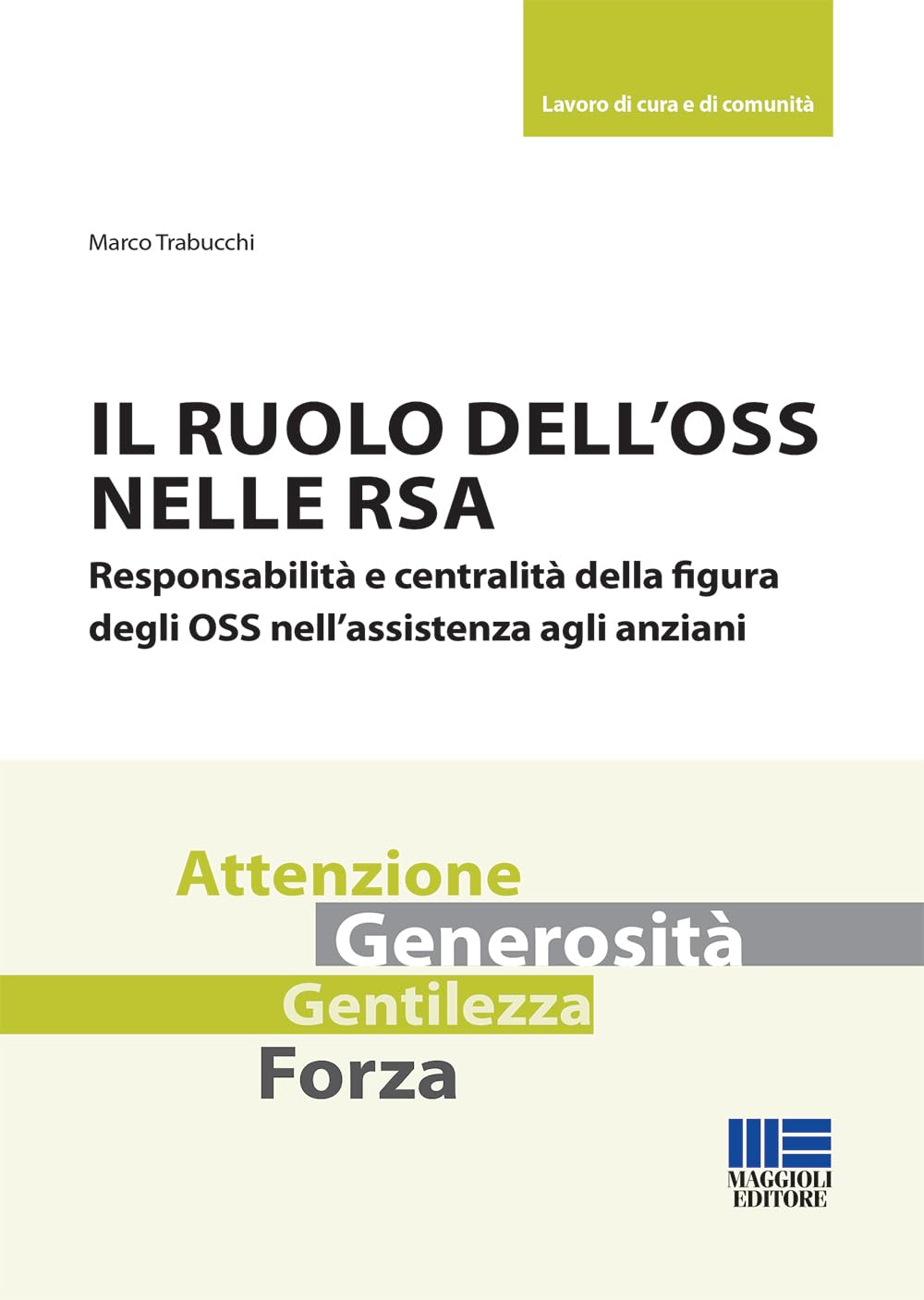 Il ruolo dell'OSS nelle RSA. Responsabilità e centralità della figura degli OSS nell'assistenza agli anziani book
