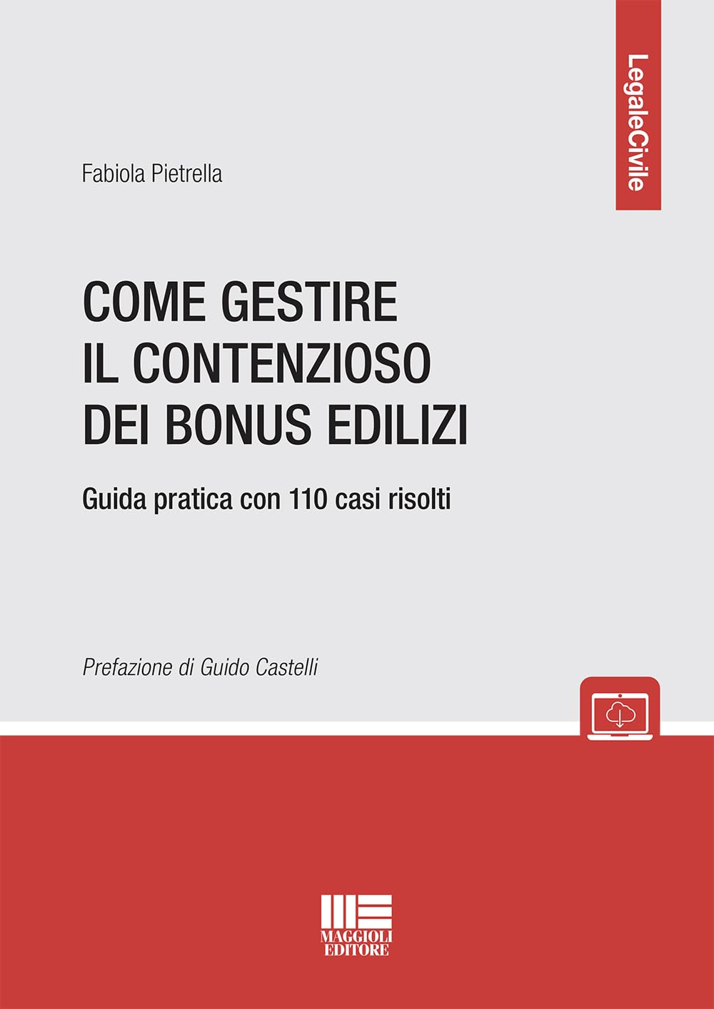 Come gestire il contenzioso dei bonus edilizi. Guida pratica con 110 casi risolti book
