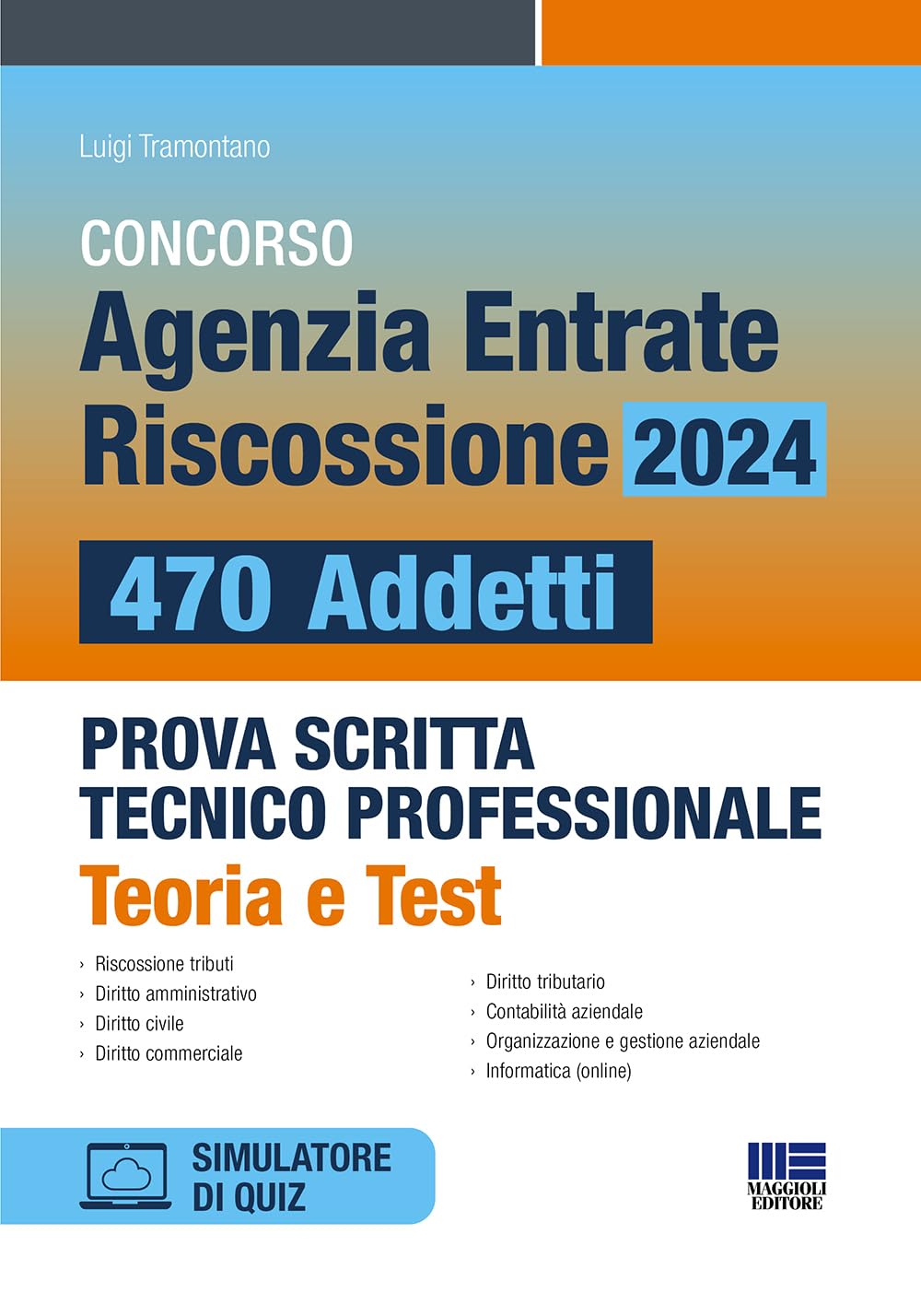 Concorso Agenzia Entrate Riscossione 470 posti. Prova scritta tecnico professionale. Teoria e Test. AGGIORNATO A MARZO 2025 (Concorsi&Esami) Business & Technology