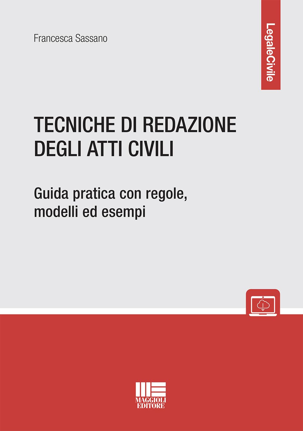 Tecniche di redazione degli atti civili. Guida pratica con regole, modelli ed esempi book