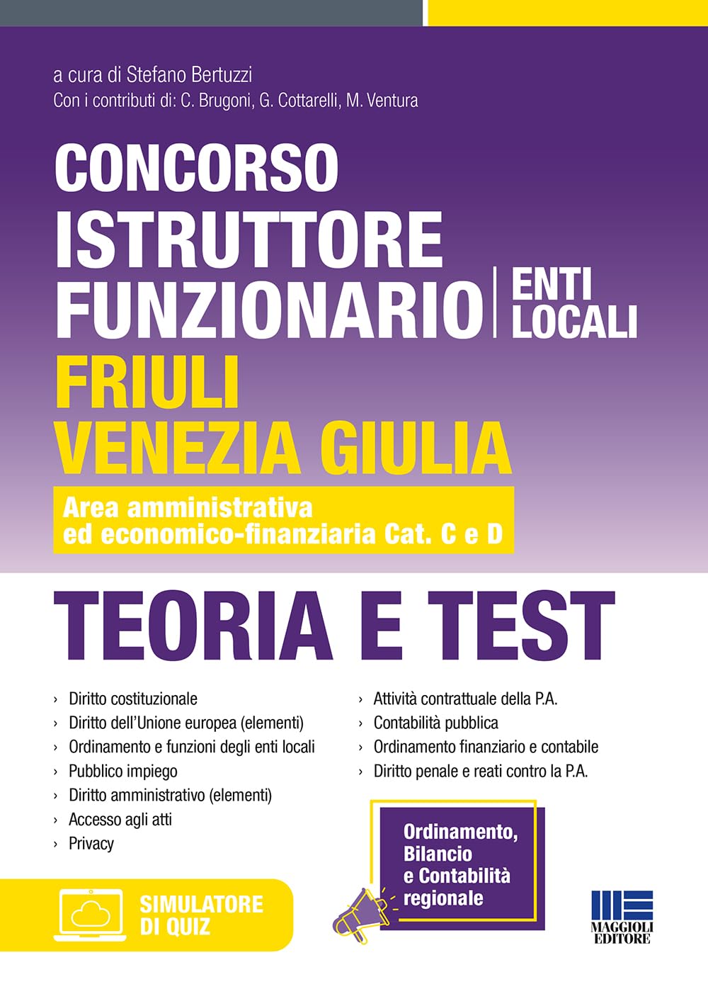 Concorso istruttore funzionario Enti locali Friuli Venezia Giulia. Teoria e test. Area amministrativa ed economico-finanziaria Cat. C e D. Con software di simulazione book