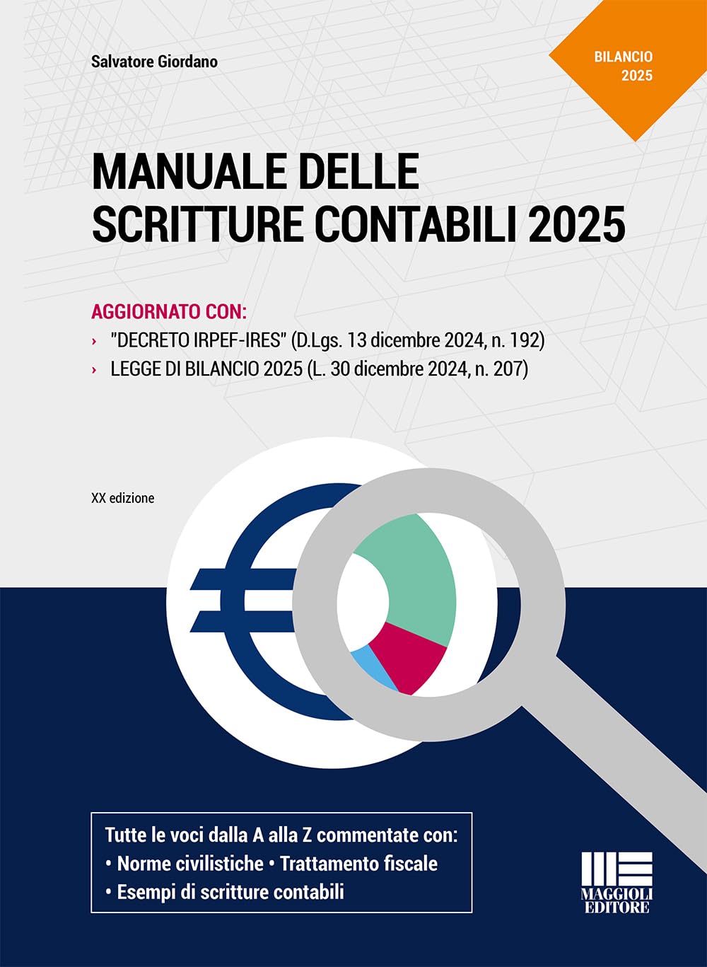 Manuale delle scritture contabili 2025. Aggiornato con: Decreto Irpef-Ires (D.Lgs. 13 dicembre 2024, n. 192), legge di bilancio 2025 (L. 30 dicembre 2024, n. 207) Business, Finance & Career
