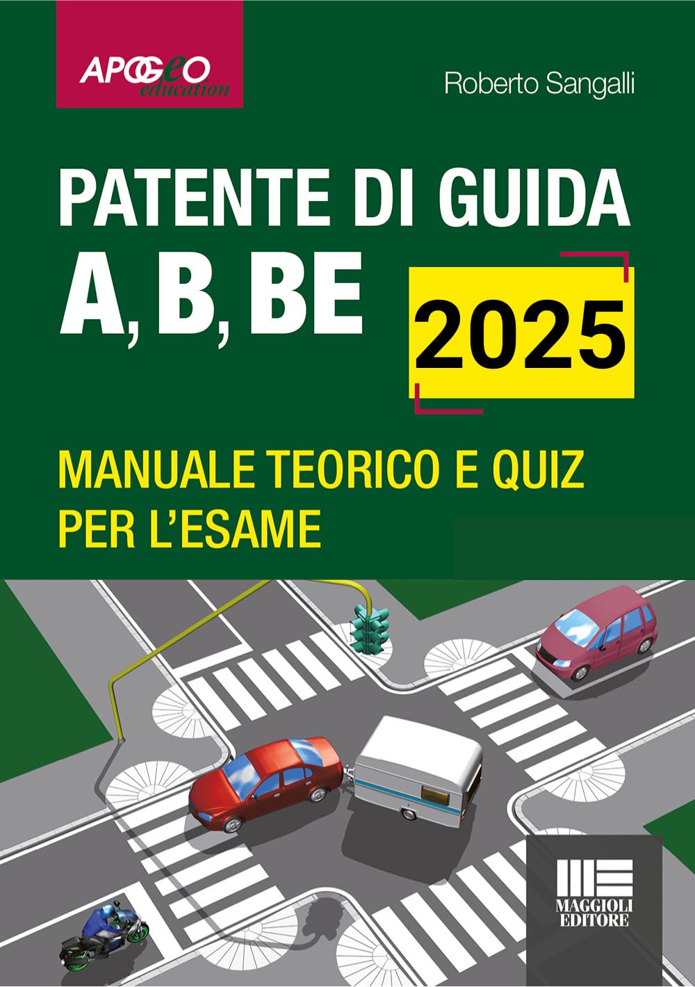Patente di guida A, B, BE. Manuale teorico e quiz per l'esame. Aggiornato al Nuovo Codice della Strada (L. 25/11/2024 n. 177) book