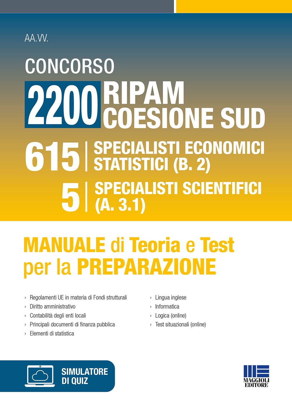 Concorso 2200 RIPAM Coesione Sud - 615 Specialisti Economici Statistici (B.2) 5 Specialisti Scientifici (A.3.1) Teoria e Test (Concorsi&Esami) Business, Finance & Career