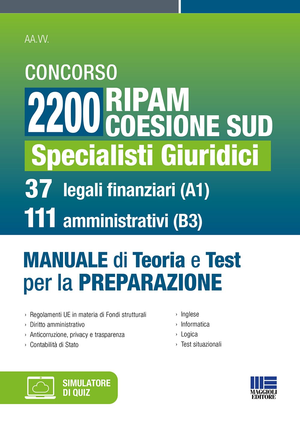 Concorso 2200 Ripam Coesione Sud - SPECIALISTI GIURIDICI 37 Legali Finanziari (A1) 111 Amministrativi (B3) Manuale teoria e quiz book