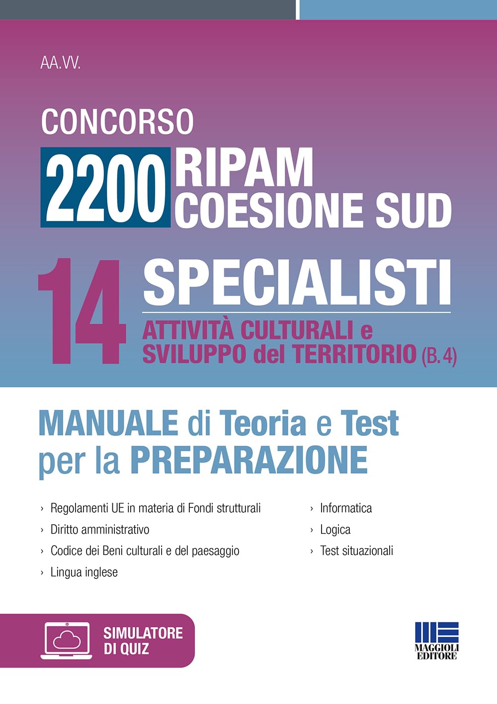 Concorso 2200 Ripam Coesione Sud - 14 Specialisti Attività Culturali e Sviluppo del Territorio (B.4) Manuale teoria e test book
