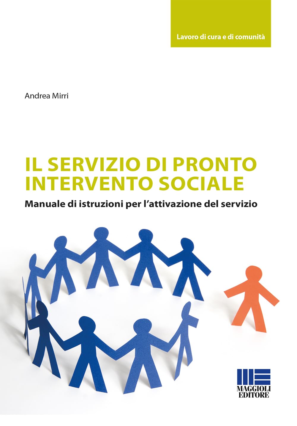 Il servizio di pronto intervento sociale. Manuale di istruzioni per l'attivazione del servizio book