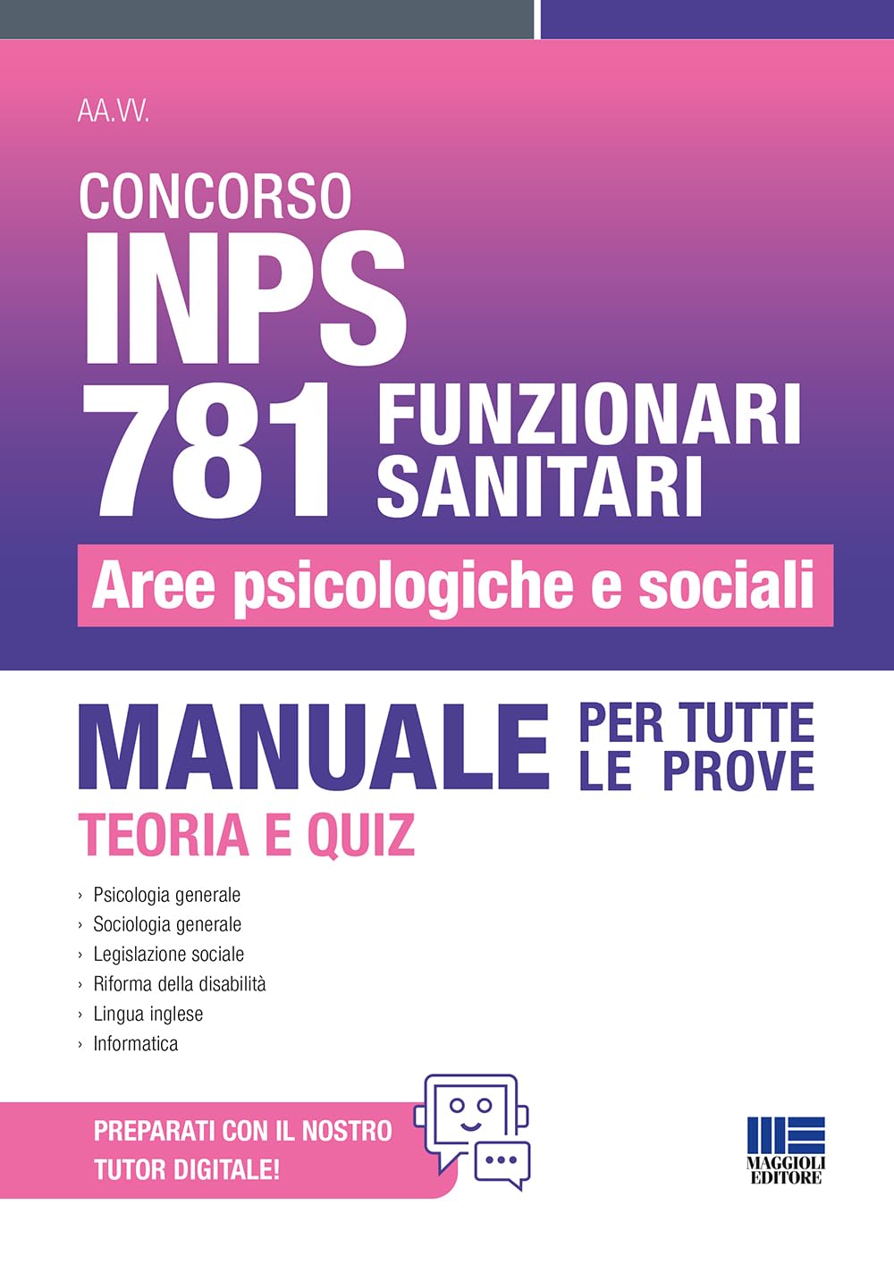 Concorso INPS 781 Funzionari Sanitari Aree Psicologiche e Sociali - Manuale per tutte le prove con teoria e quiz book