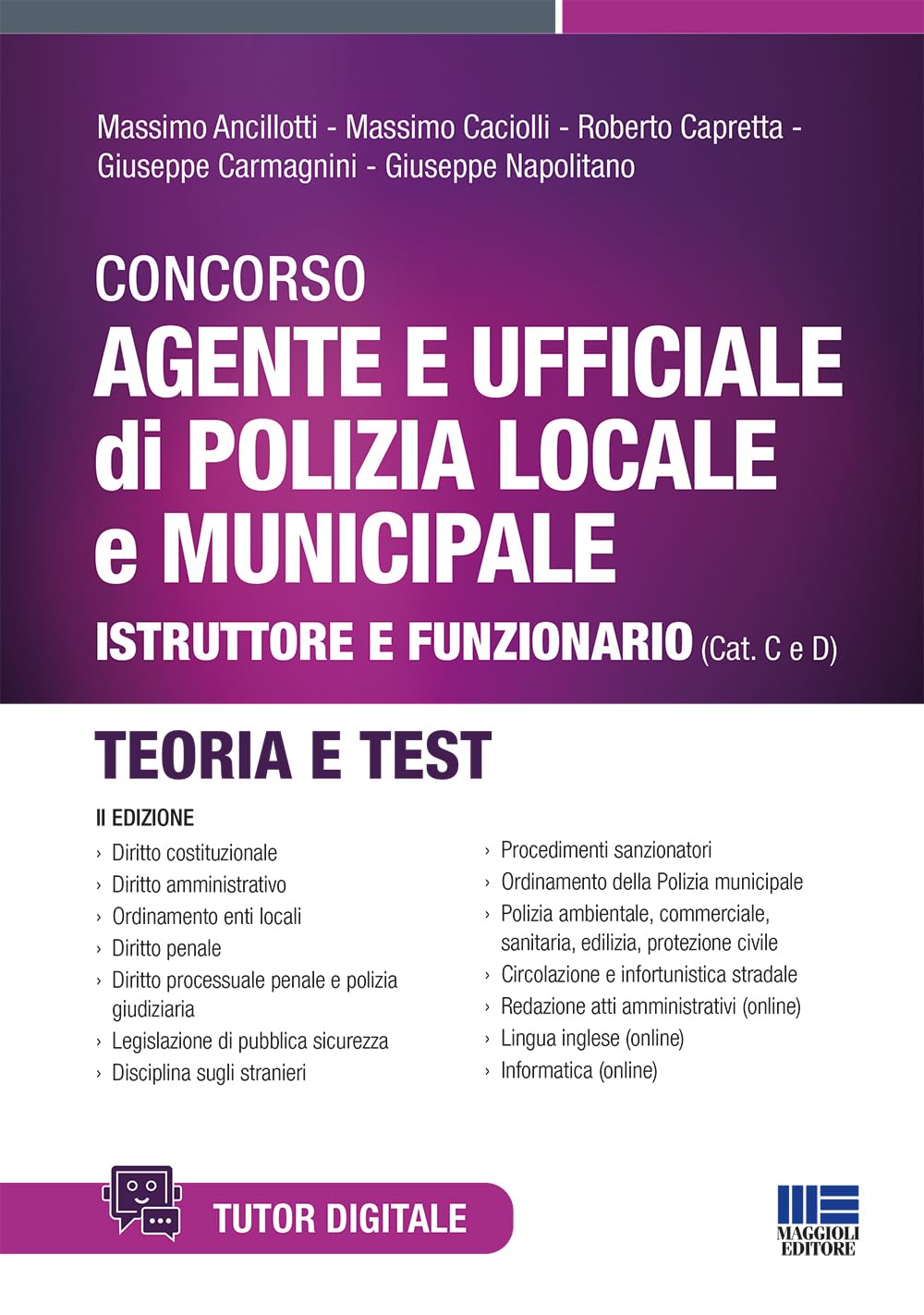 Concorso agente e ufficiale di Polizia locale e municipale. Istruttore e funzionario (Cat. C e D). Teoria e test. Con tutor digitale book