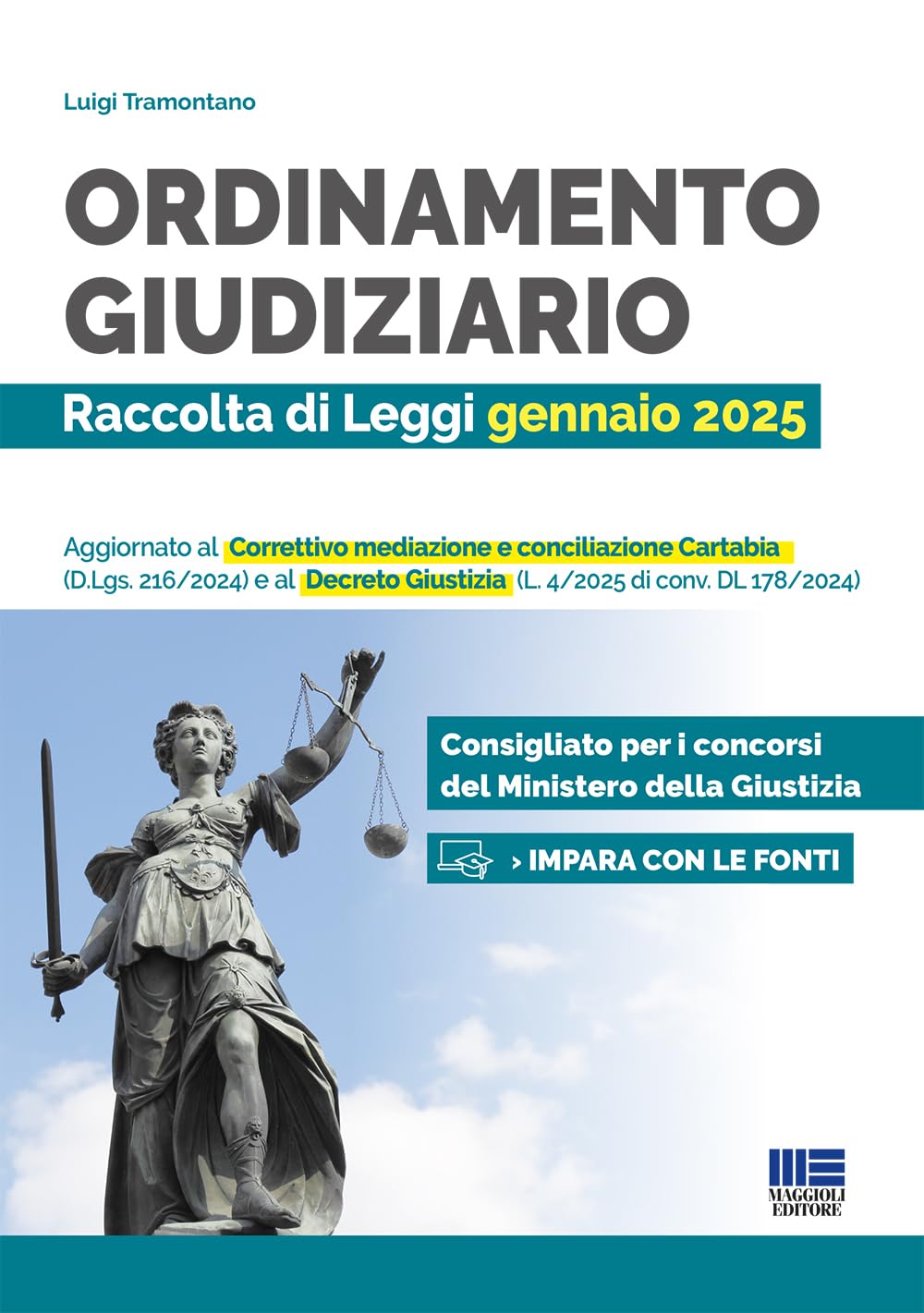 Ordinamento giudiziario. Raccolta di Leggi gennaio 2025. Aggiornato al Correttivo mediazione e conciliazione Cartabia (D.Lgs. 216/2024) e al Decreto ... per i concorsi del Ministero della Giustizia book