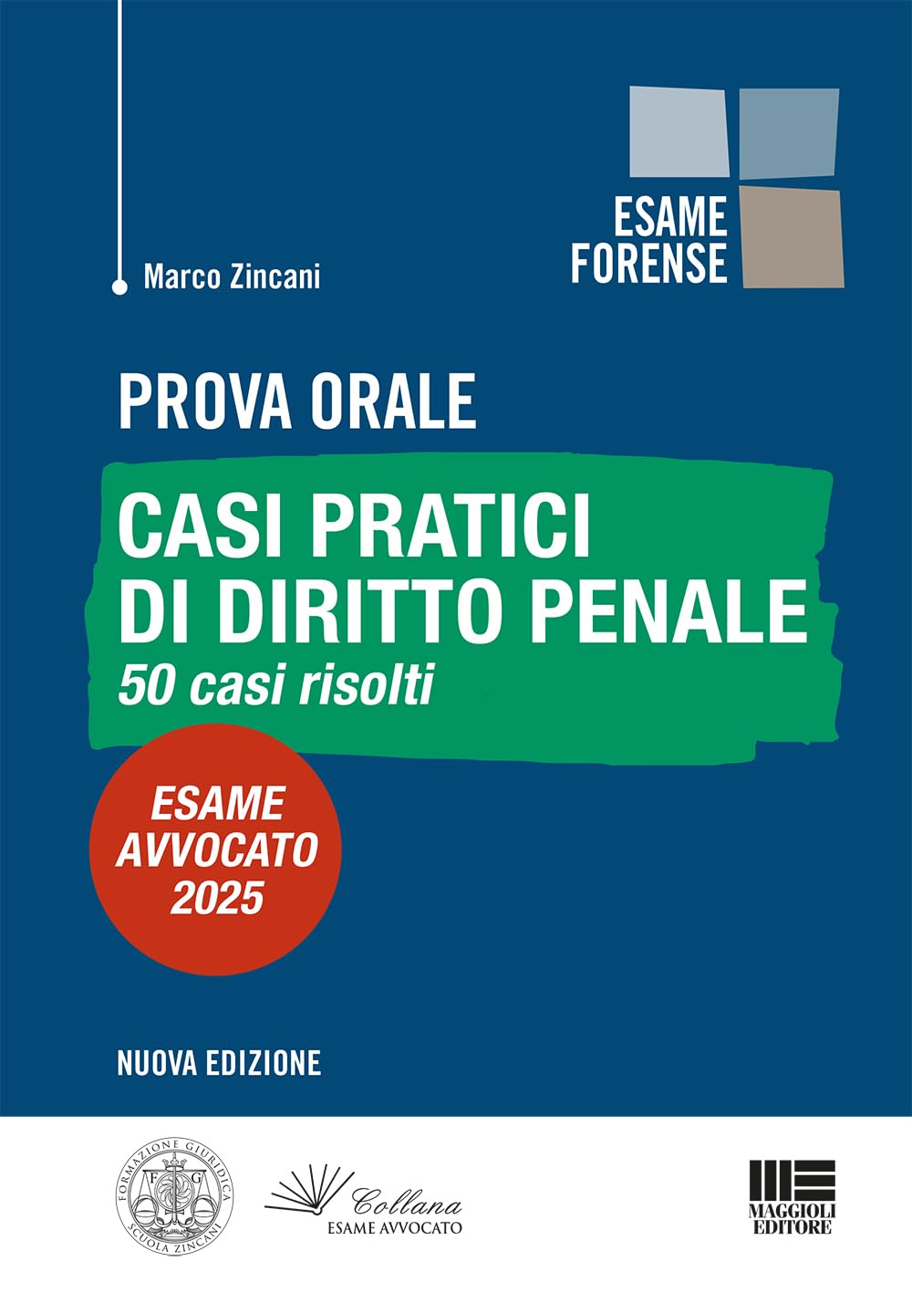 Prova orale - Casi pratici di Diritto Penale 50 Casi risolti. Esame Avvocato 2025 Law