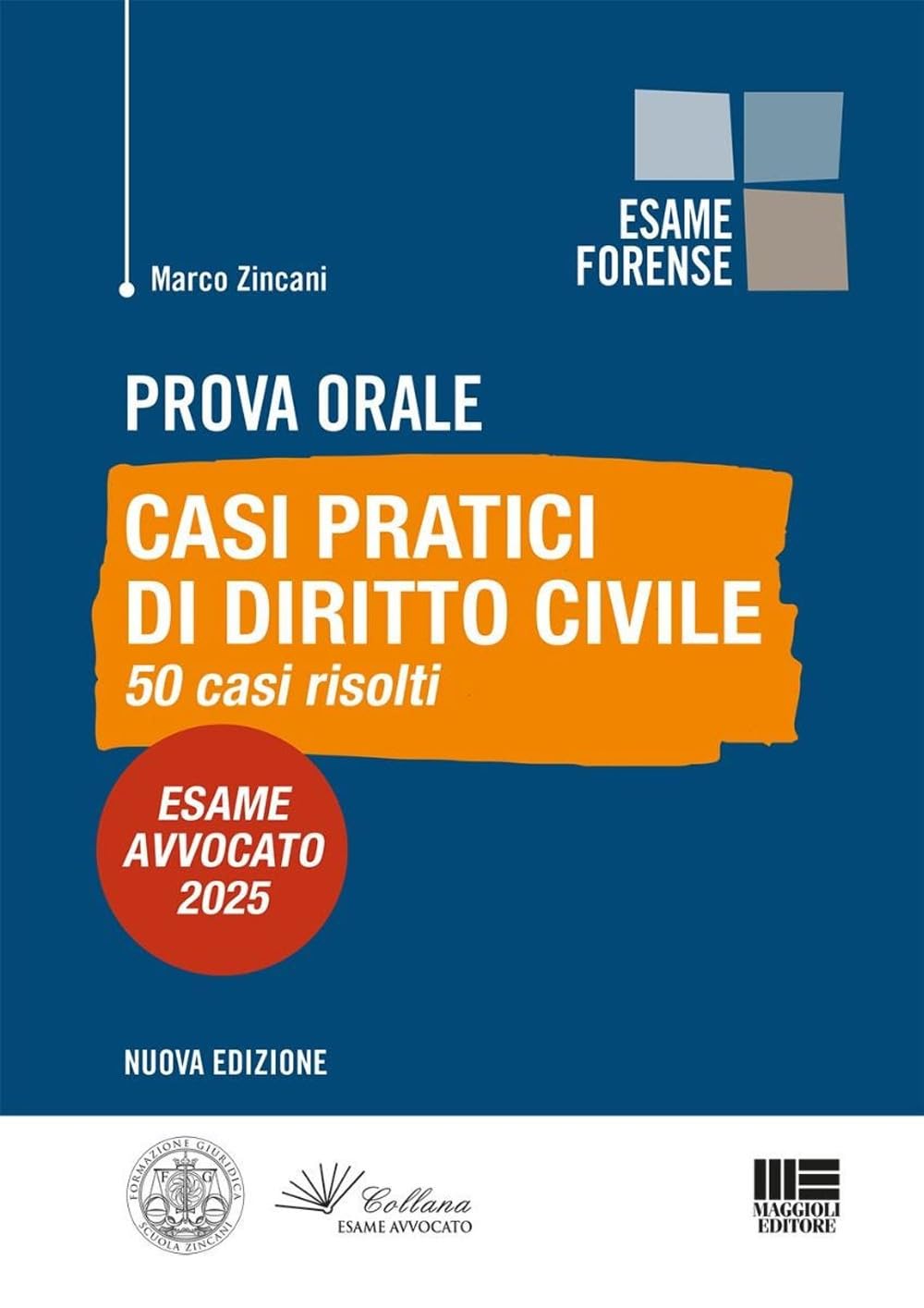 Prova orale. Casi pratici di Diritto Civile. 50 casi risolti. Esame Avvocato 2025 Law