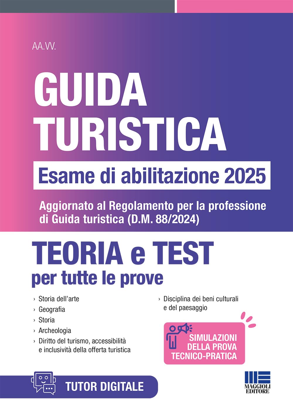 Guida Turistica - Esame di abilitazione 2025. Teoria e Test per tutte le prove book