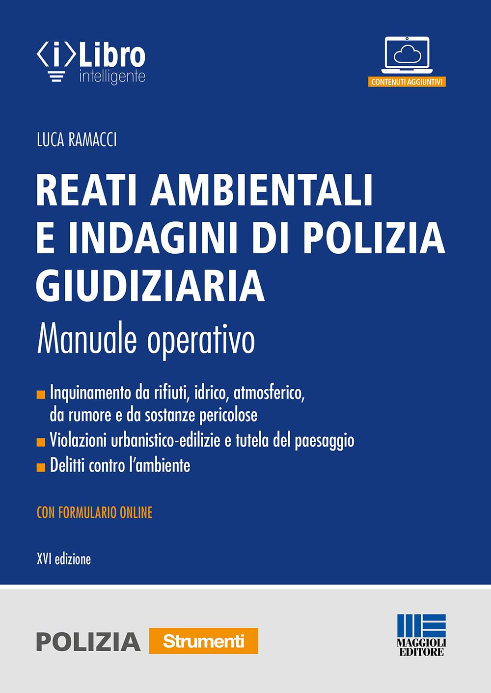 Reati ambientali e indagini di polizia giudiziaria. Manuale operativo. Con formulario online (Strumenti per le forze di polizia) Law