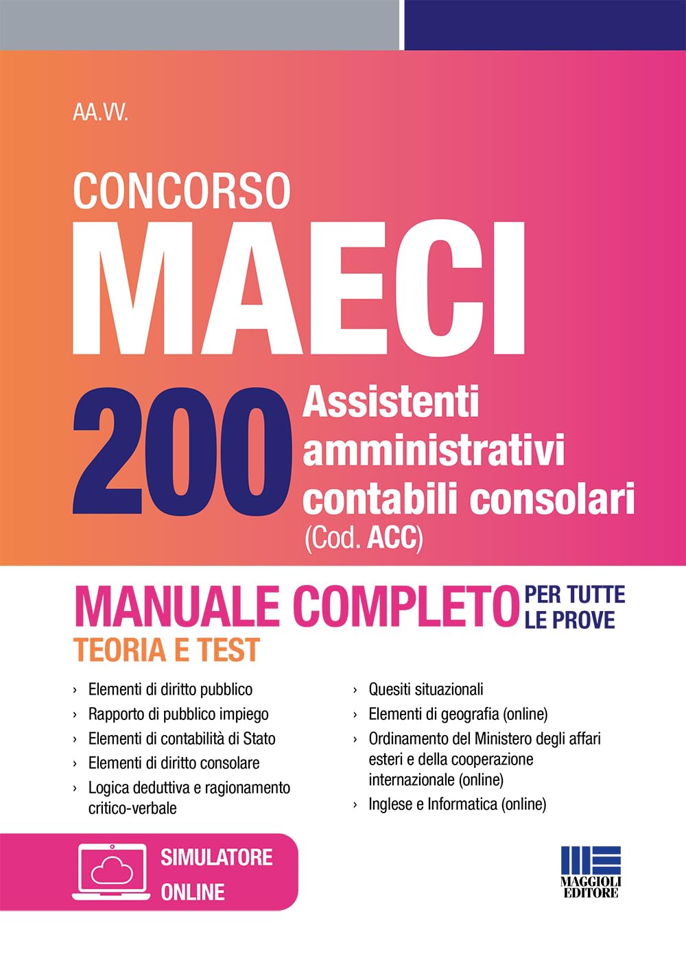 Concorso Maeci 200 Assistenti Amministrativi contabili consolari - Manuale completo con teoria e test per tutte le prove book