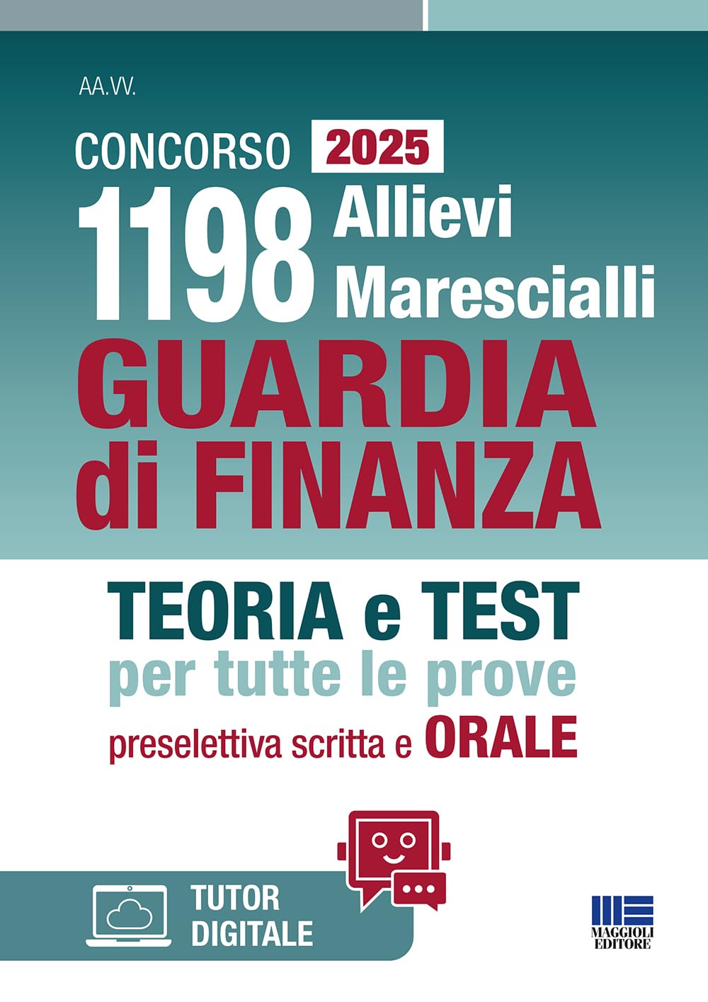 Concorso 1198 Allievi Marescialli Guardia di Finanza 2025 - Teoria e Test per tutte le prove: preselettiva, scritta e ORALE book