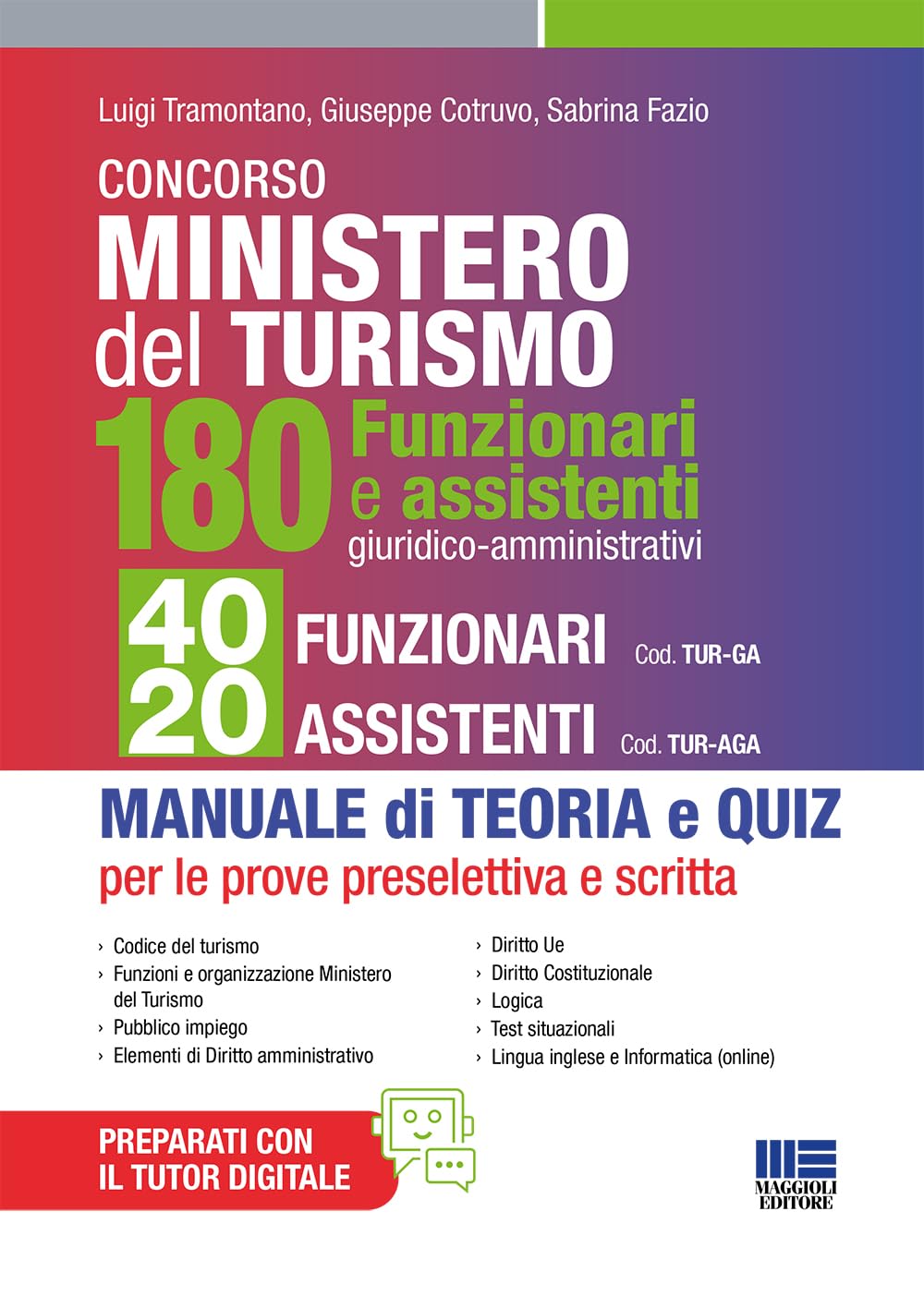 Concorso Ministero Turismo 180 Funzionari e assistenti giuridico-amministrativi 40 funzionari 20 assistenti (Concorsi&Esami) Business, Finance & Career