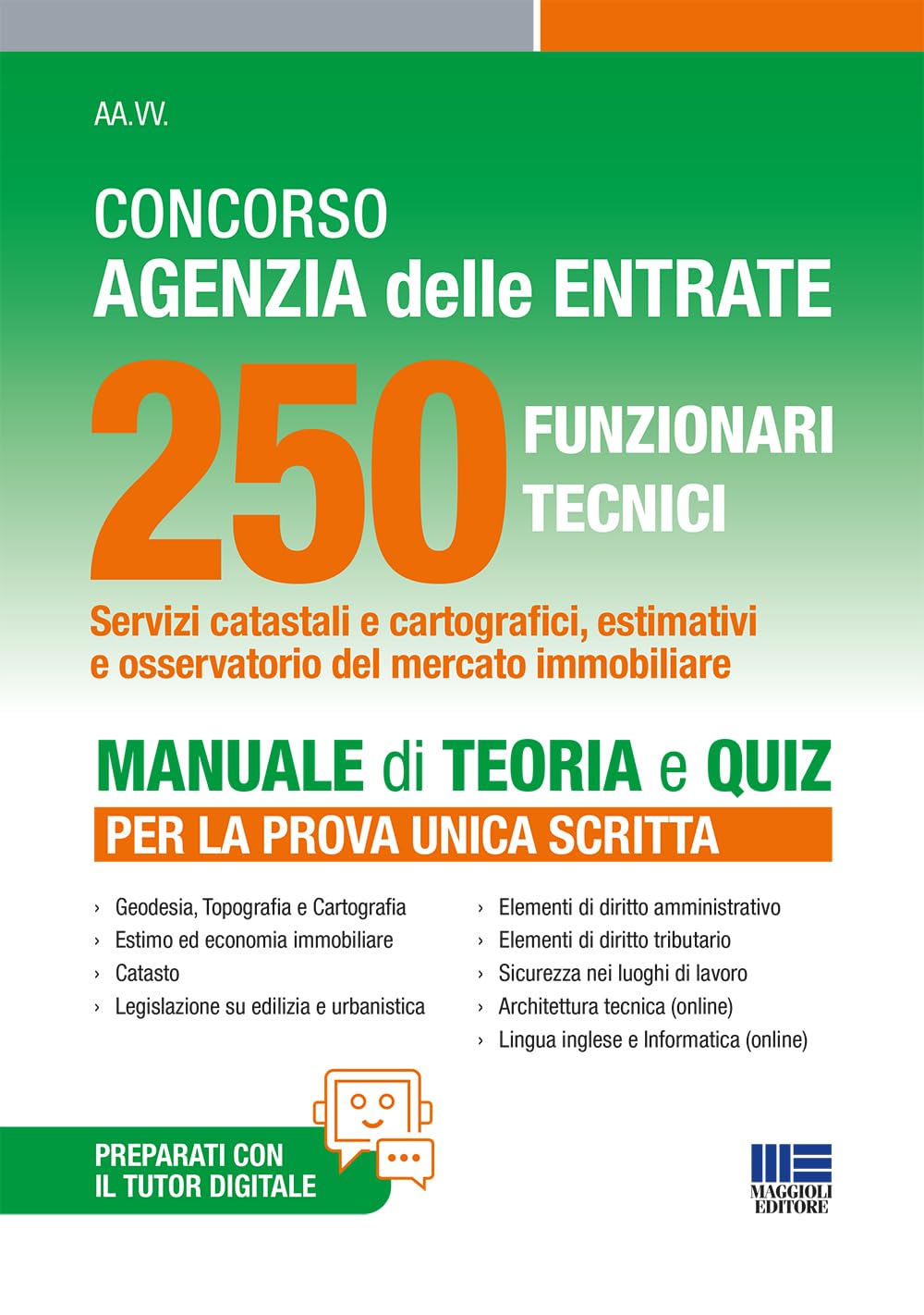 Concorso agenzia delle entrate 250 funzionari tecnici. Manuale di teoria e quiz per la prova unica scritta. Con tutor digitale book