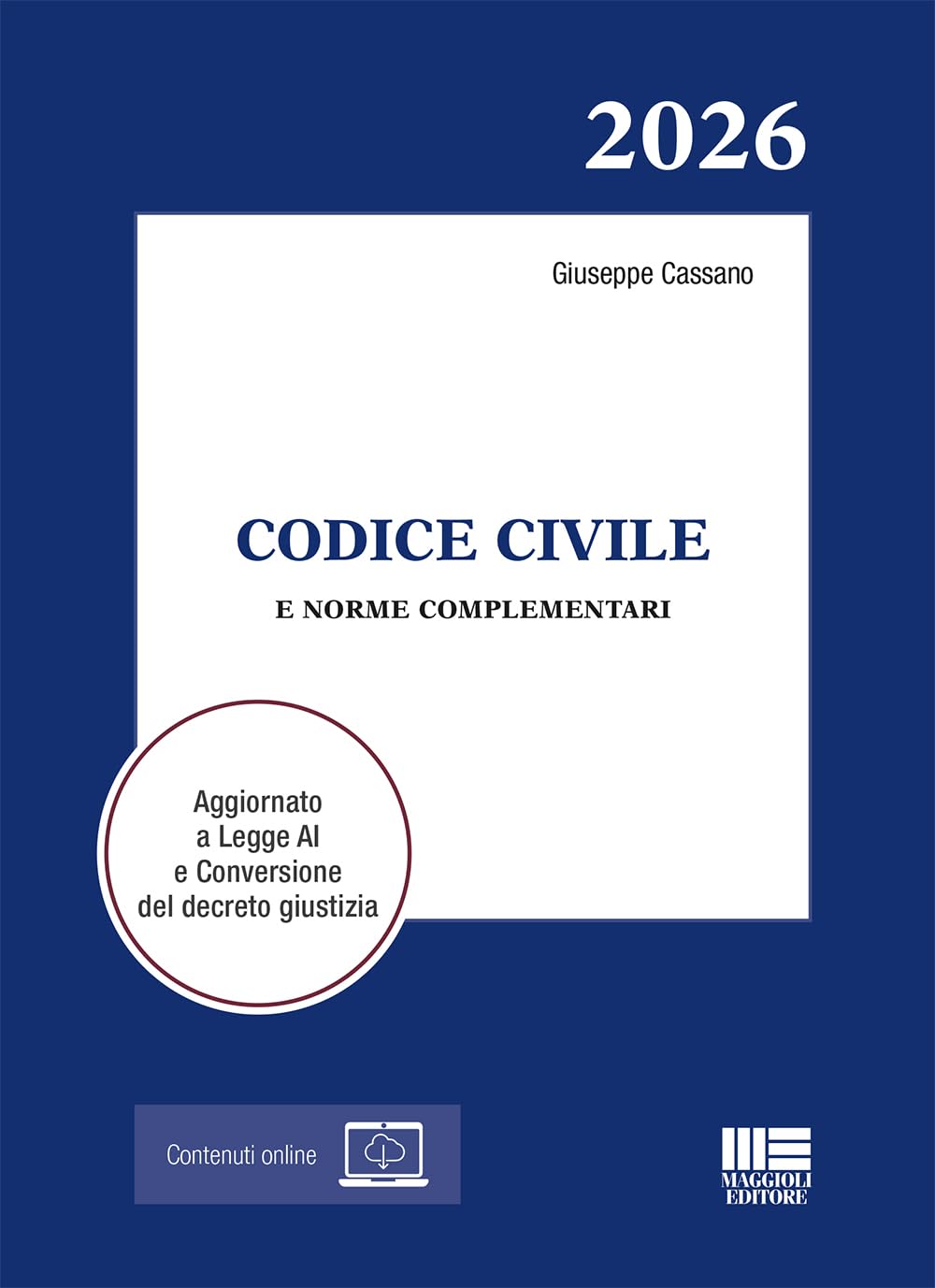 Codice Civile 2026 e norme complementari. Aggiornato a Legge AI e Conversione del decreto giustizia (I codici Maggioli) Law