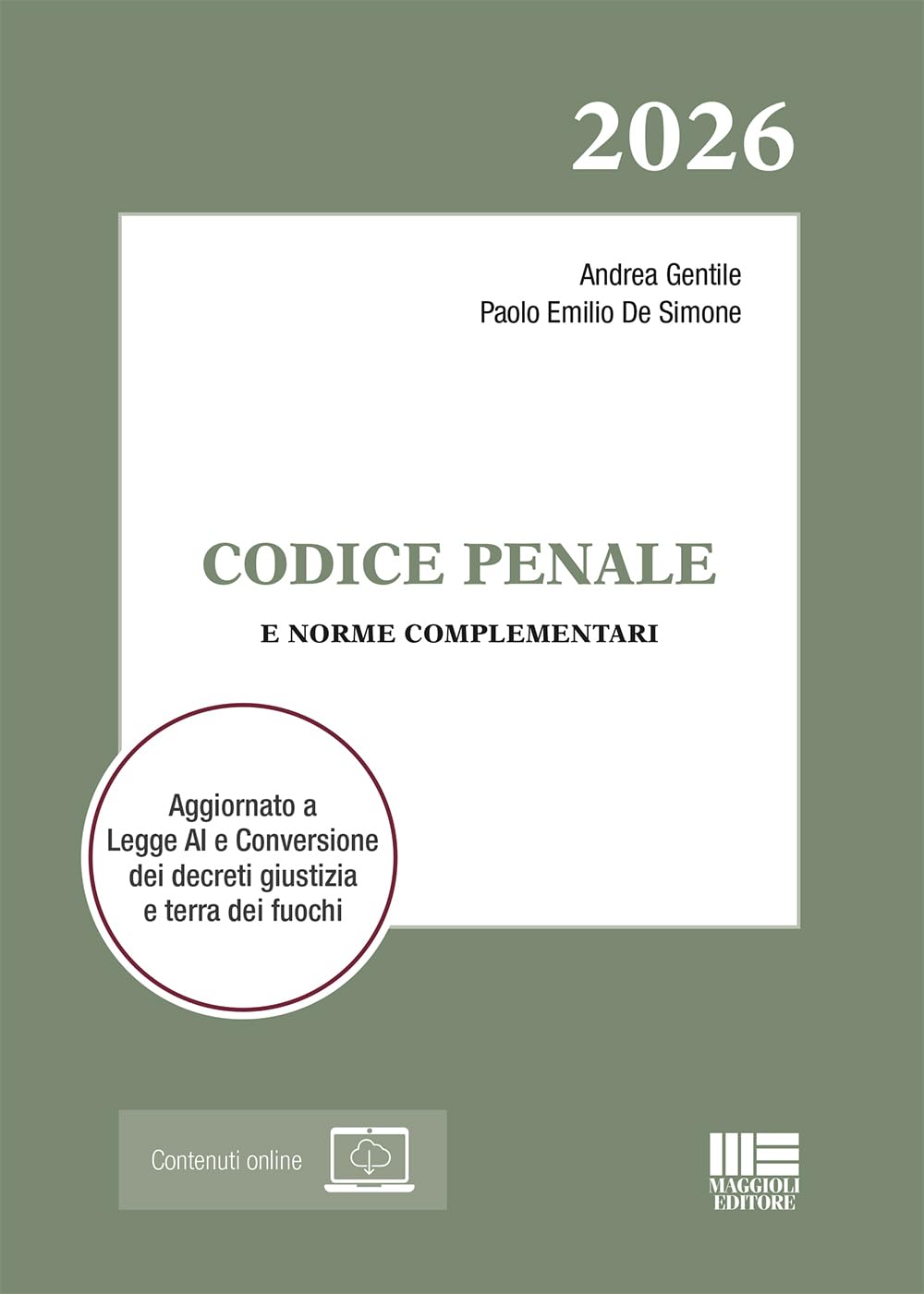Codice Penale 2026 e norme complementari. Aggiornato a Legge AI e Conversione dei decreti giustizia e terra dei fuochi. Con espansione online book