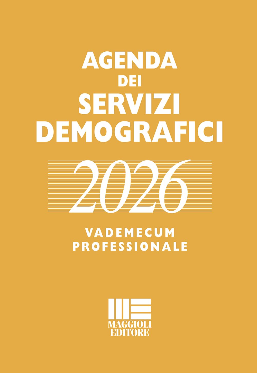 Agenda dei servizi demografici 2026. Vademecum professionale (Agende professionali Maggioli) Social Sciences