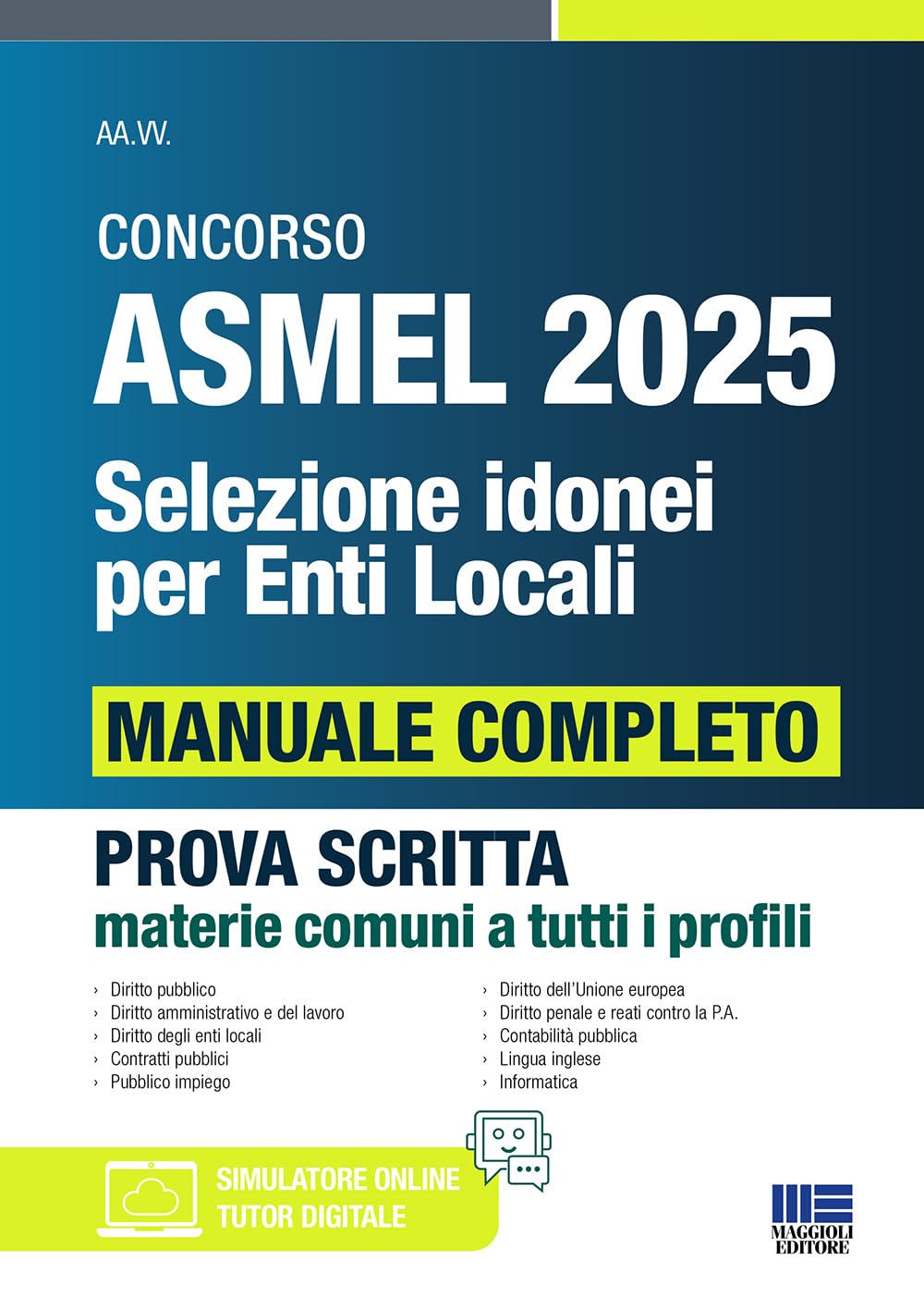 Concorso ASMEL 2025 Selezione idonei per Enti Locali - Manuale completo per la prova scritta CONFORME AL BANDO book
