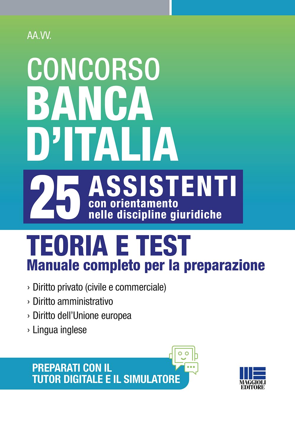 Concorso Banca d'Italia 25 Assistenti - Teoria e test manuale completo per la preparazione book
