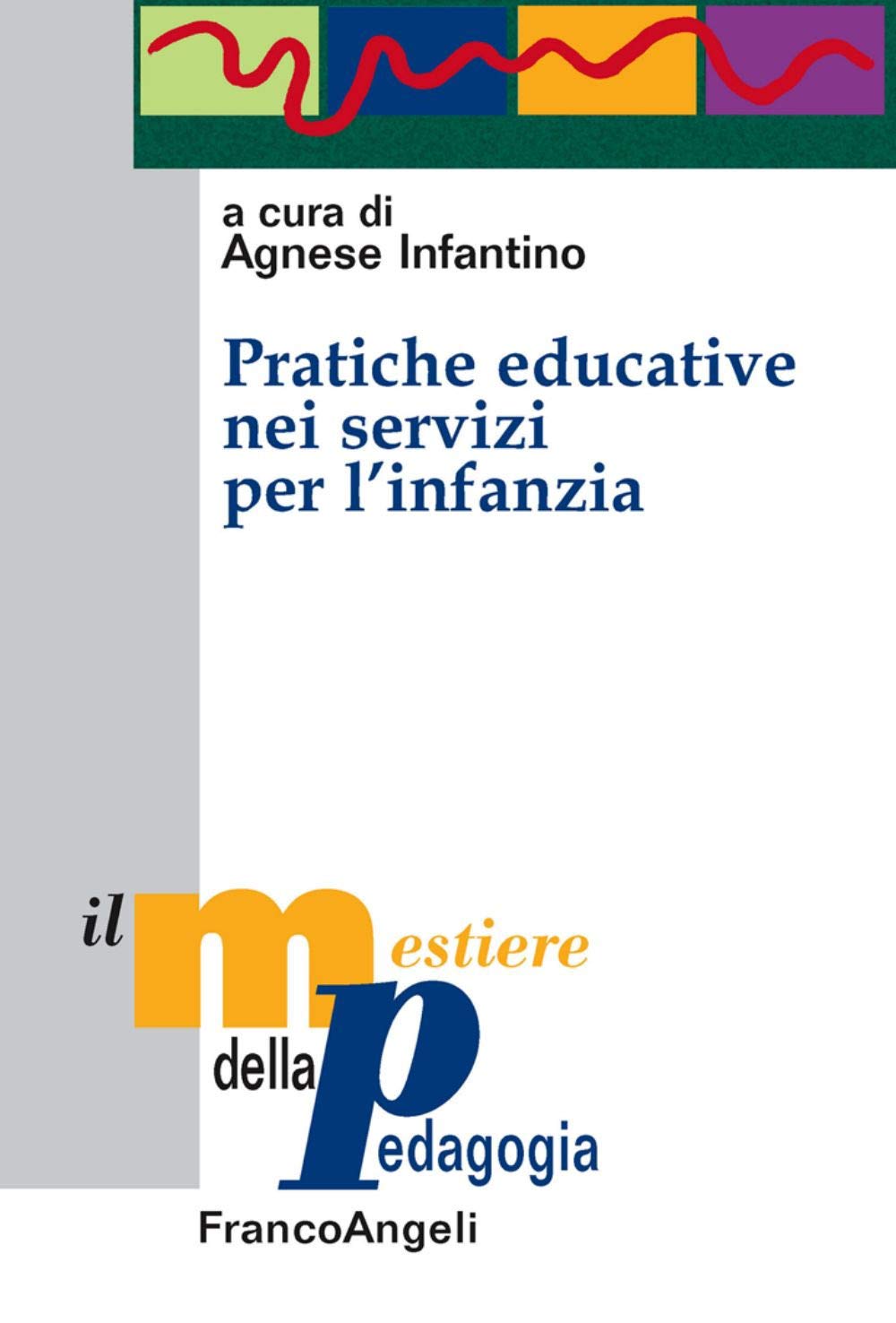 Pratiche educative nei servizi per l'infanzia (Il mestiere della pedagogia.Studi e appr.) Politics & History