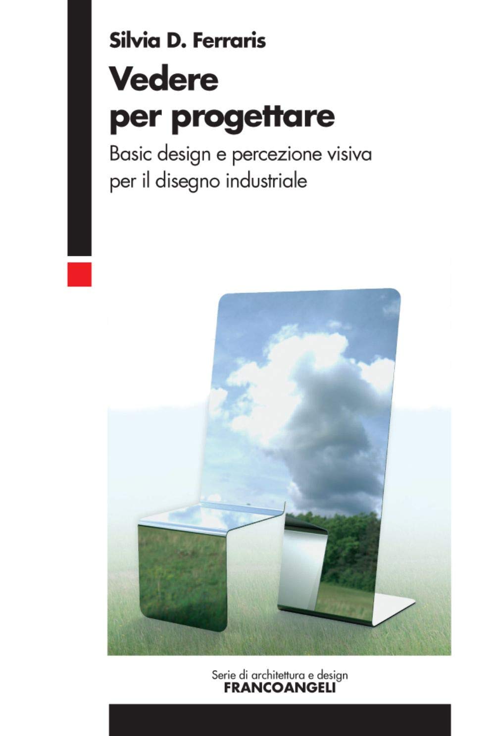 Vedere per progettare. Basic design e percezione visiva per il disegno industriale book
