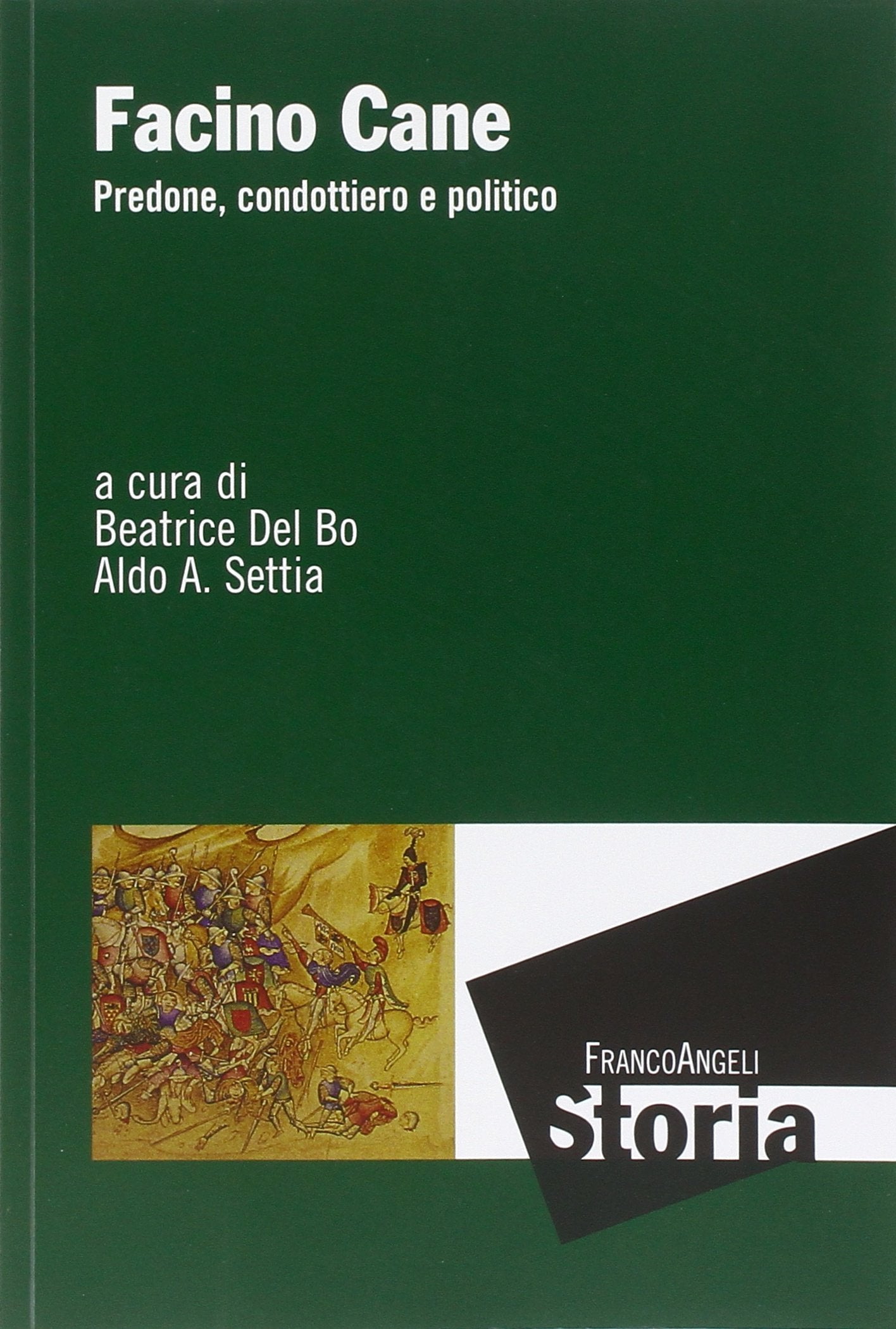 Facino Cane. Predone, condottiero e politico (Storia-Studi e ricerche) Memories