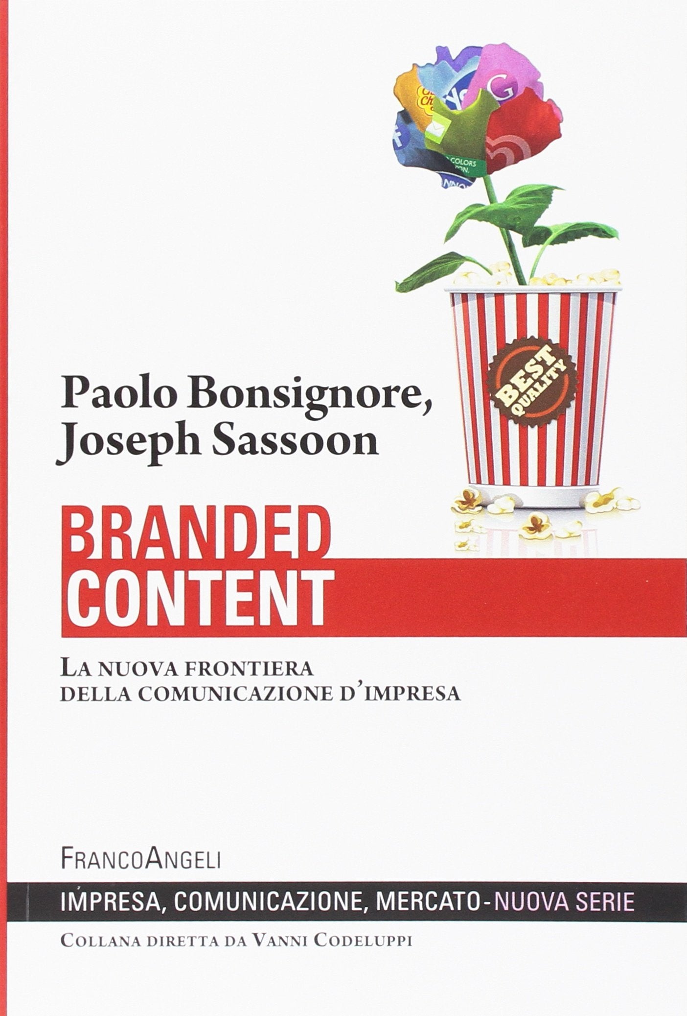 Branded content. La nuova frontiera della comunicazione d'impresa (Impresa, comunicazione, mercato) Business, Finance & Career