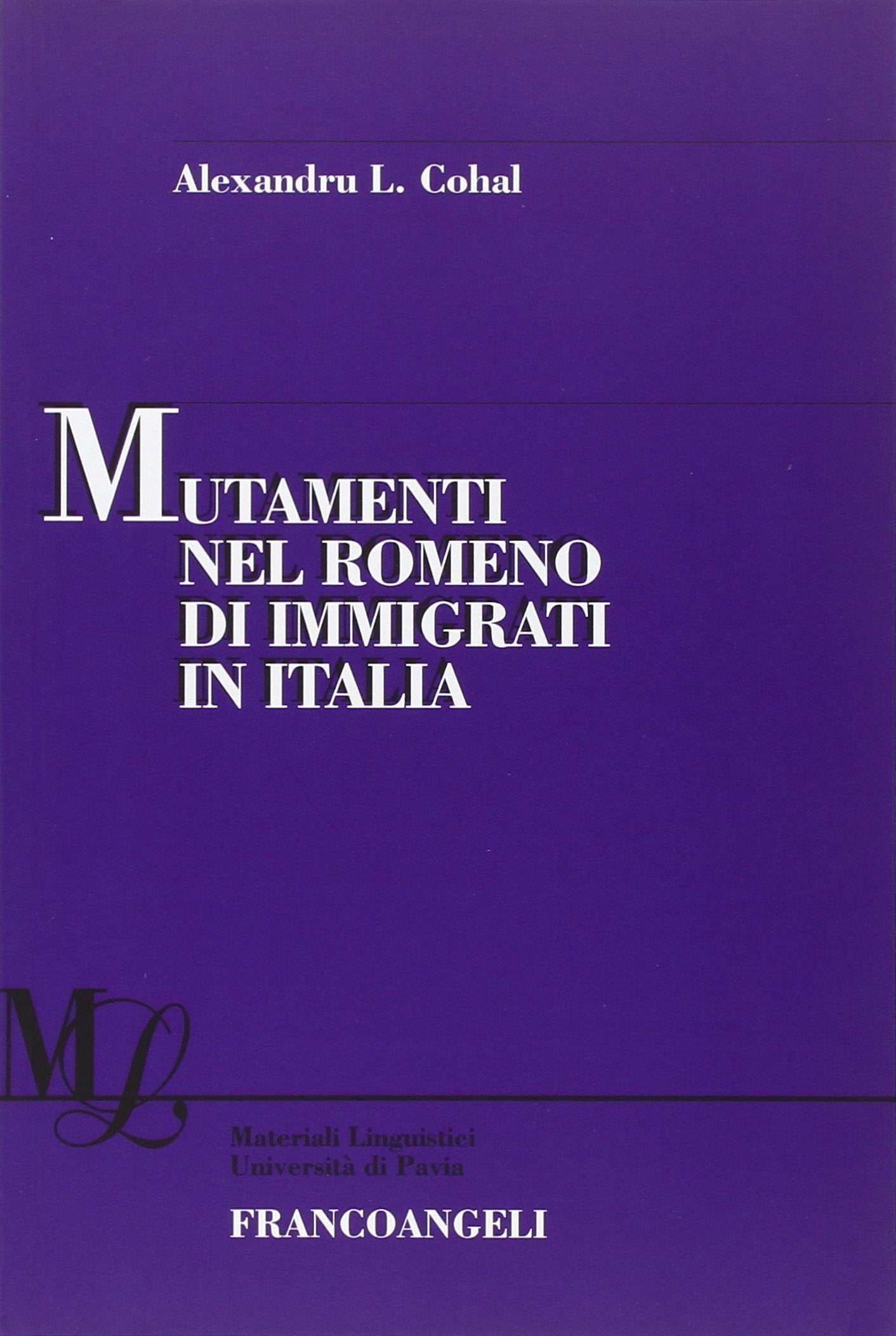 Mutamenti nel romeno di immigrati in Italia (Materiali linguistici-Univ. di Pavia) Social Sciences