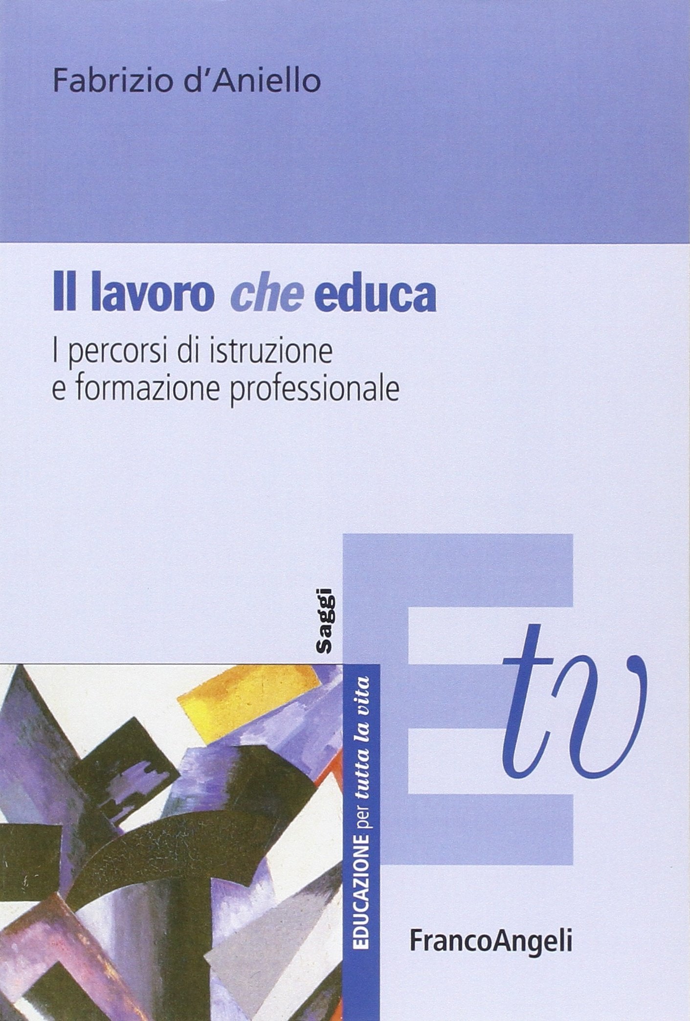 Il lavoro (che) educa. I percorsi di istruzione e formazione professionale book