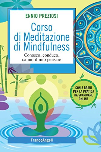 Corso di meditazione di mindfulness. Conosco, conduco, calmo il mio pensare book