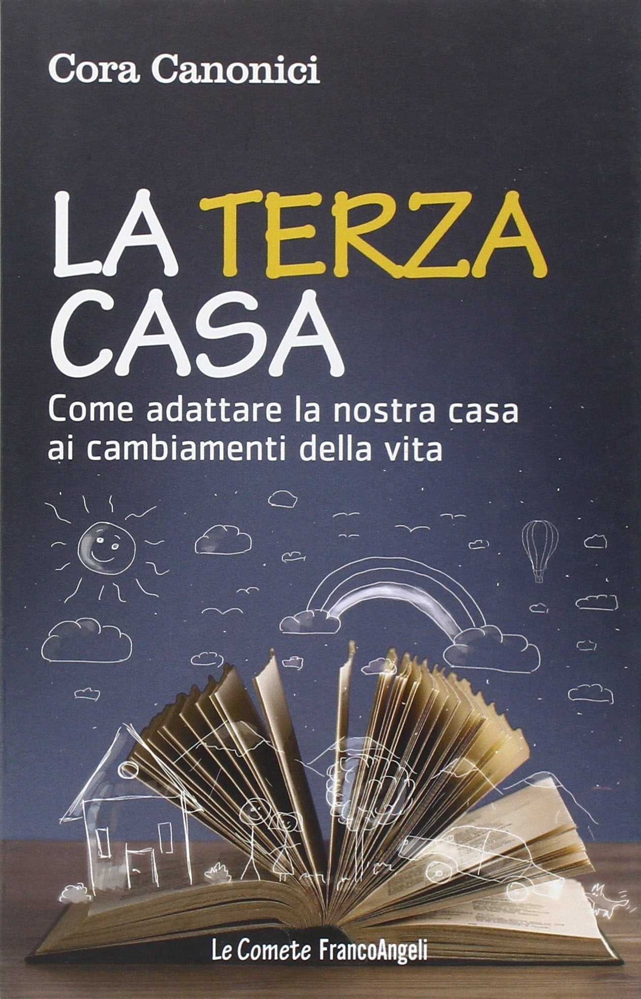 La terza casa. Come adattare la nostra casa ai cambiamenti della vita (Le comete) Social Sciences
