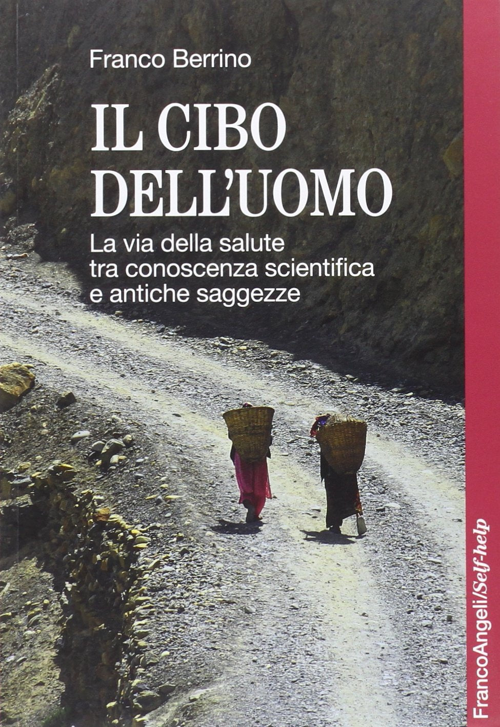 Il Cibo Dell'uomo. La Via Della Salute Tra Conoscenza Scientifica E Antiche Saggezze Medicine