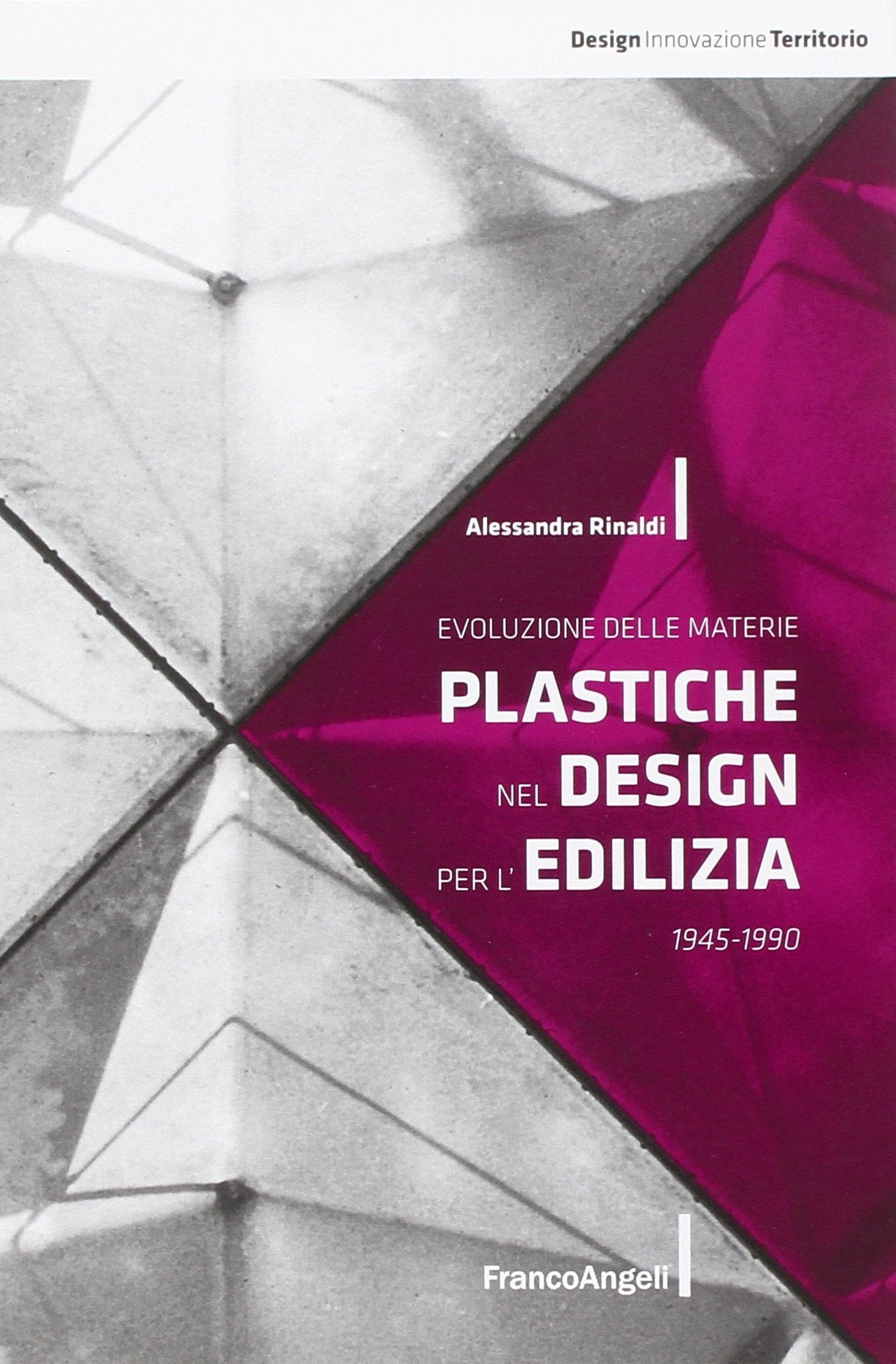 Evoluzione delle materie plastiche nel design per l'edilizia 1945-1990 book