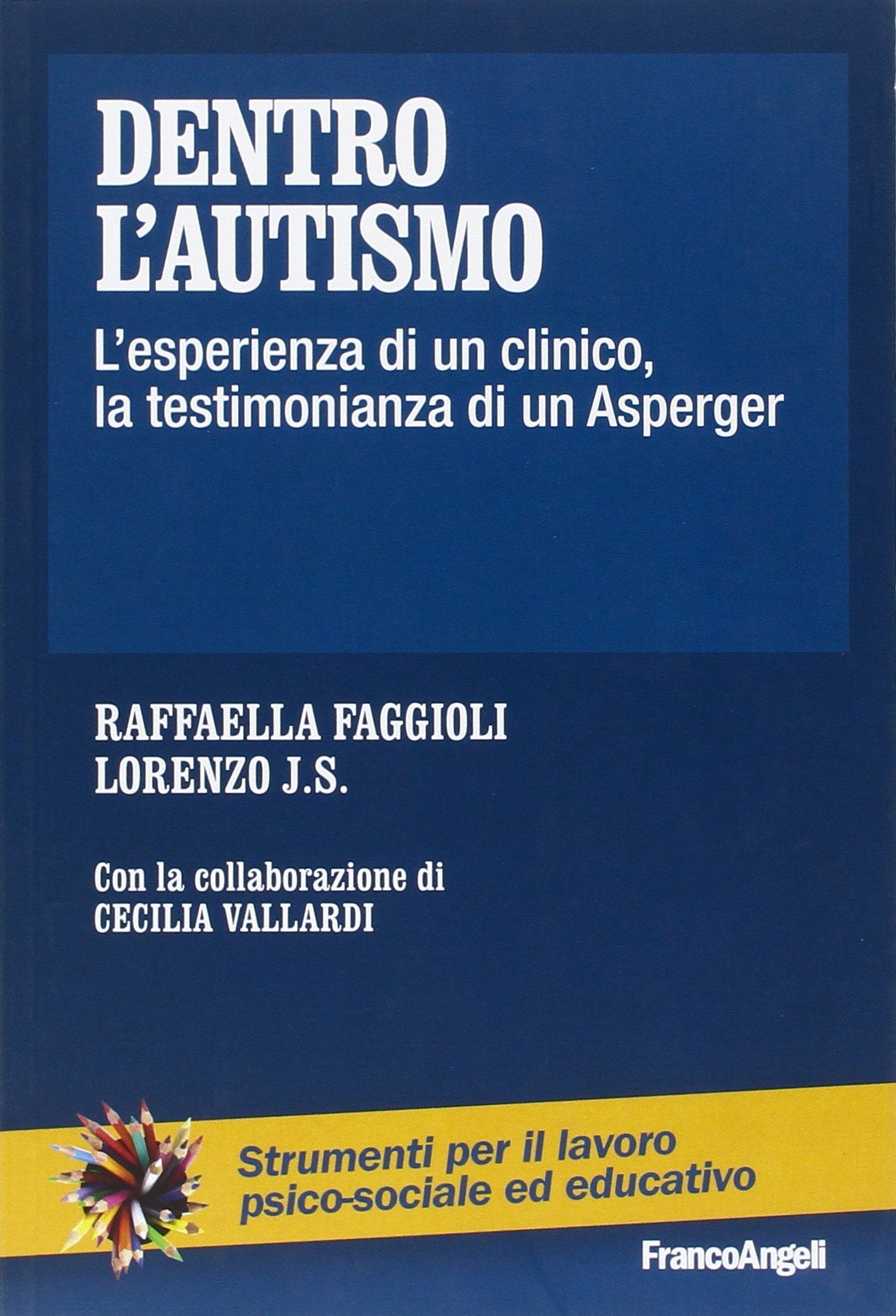Dentro l'autismo. L'esperienza di un clinico, la testimonianza di un Asperger book
