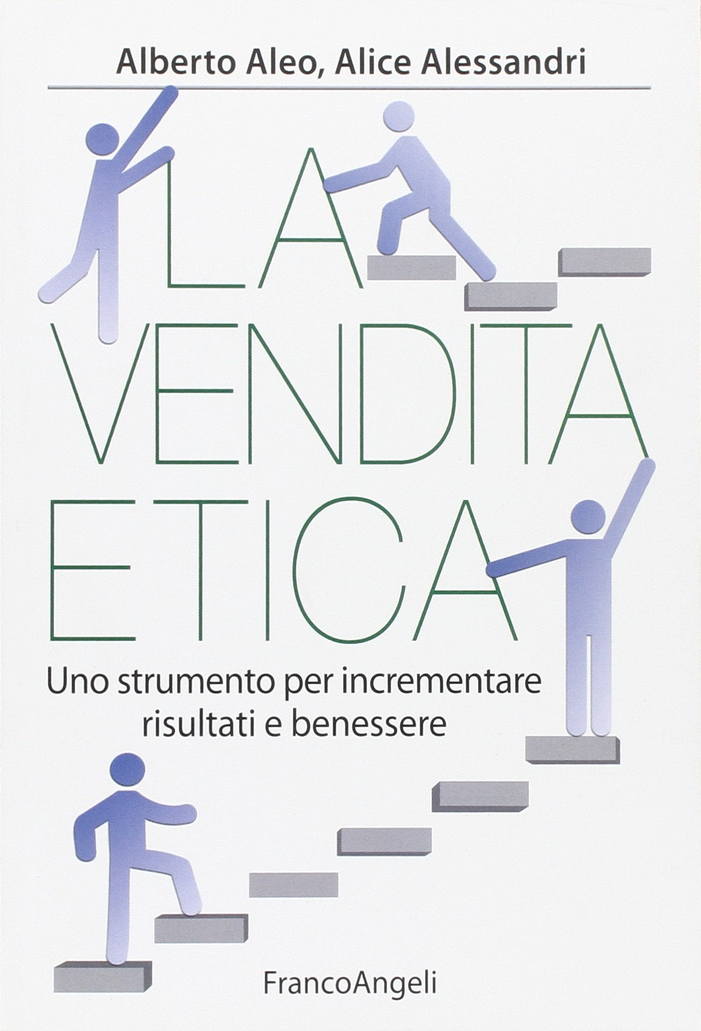 La vendita etica. Uno strumento per incrementare risultati e benessere book
