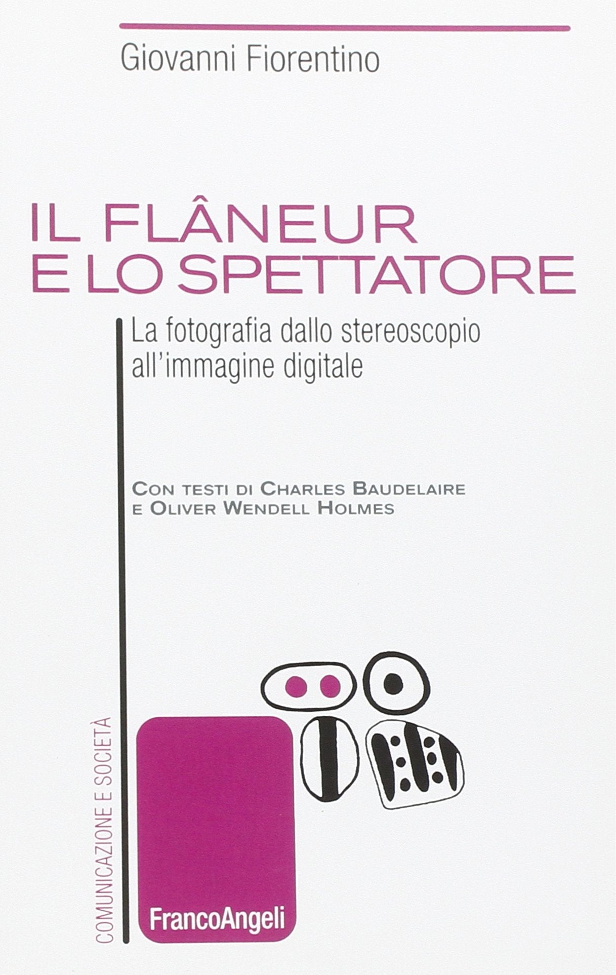 Il flâneur e lo spettatore. La fotografia dallo stereoscopio all'immagine digitale book