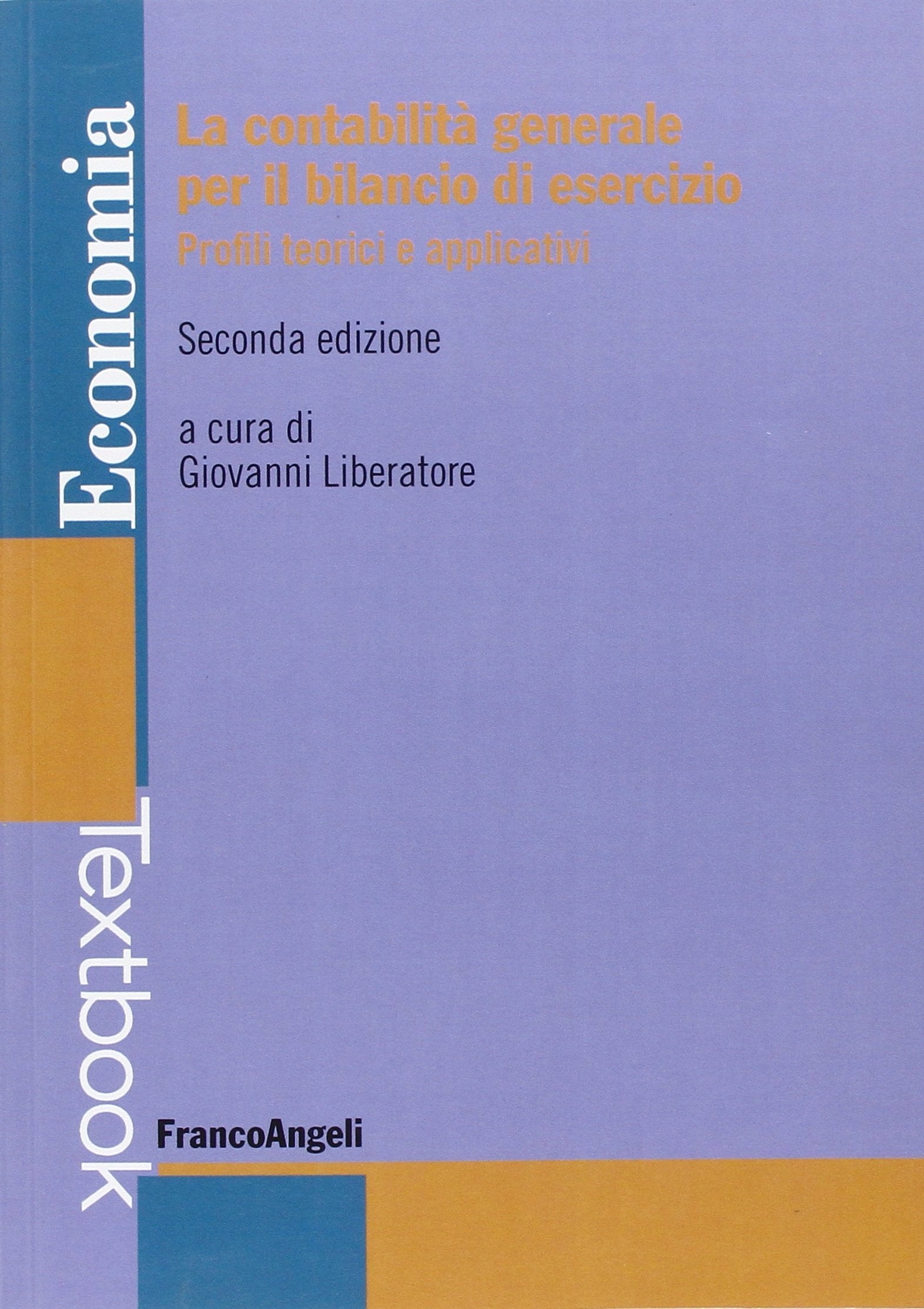 La contabilità generale per il bilancio di esercizio. Profili teorici e applicativi book