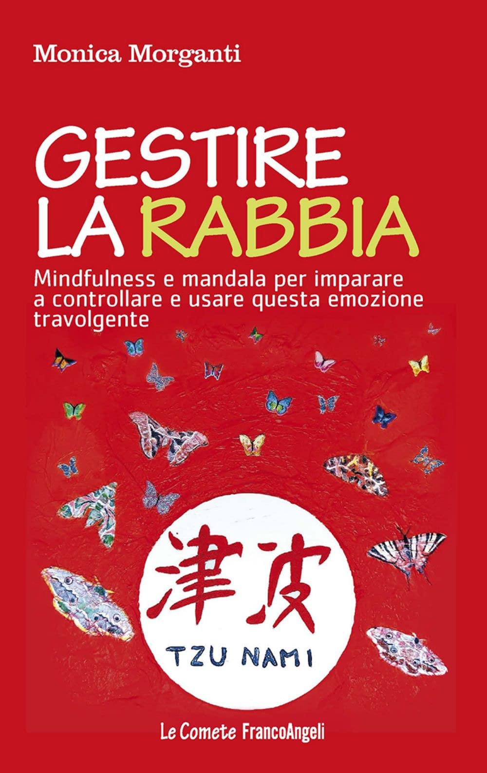 Gestire la rabbia. Mindfulness e mandala per imparare a controllare e usare questa emozione travolgente book