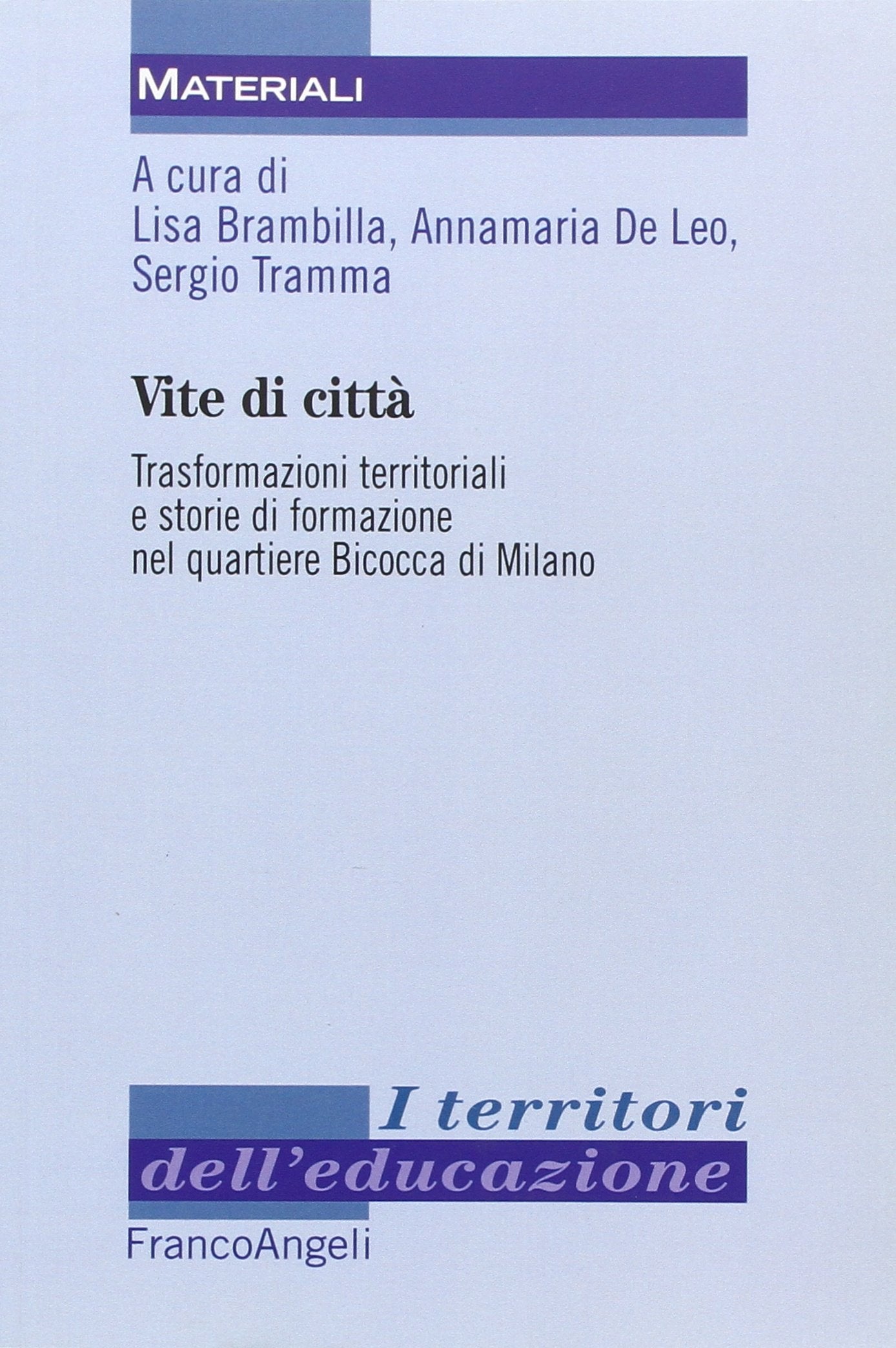 Vite di città. Trasformazioni territoriali e storie di formazione nel quartiere Bicocca di Milano book