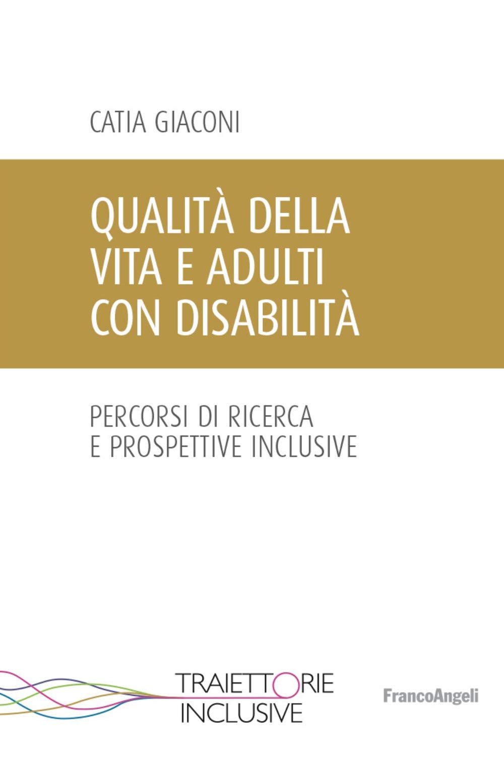 Qualità della vita e adulti con disabilità. Percorsi di ricerca e prospettive inclusive book