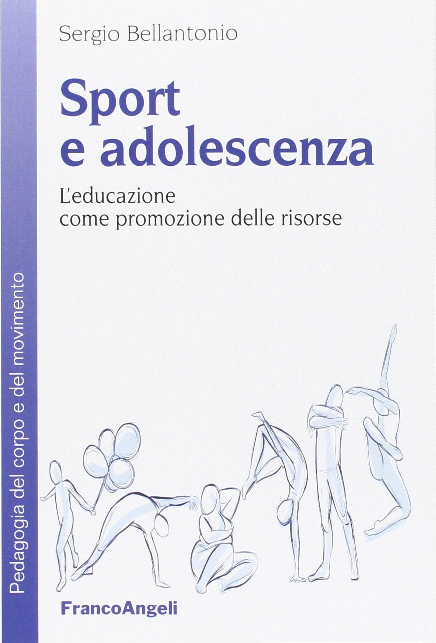 Sport e adolescenza. L'educazione come promozione delle risorse (Pedagogia del corpo e del movimento) Education & Training