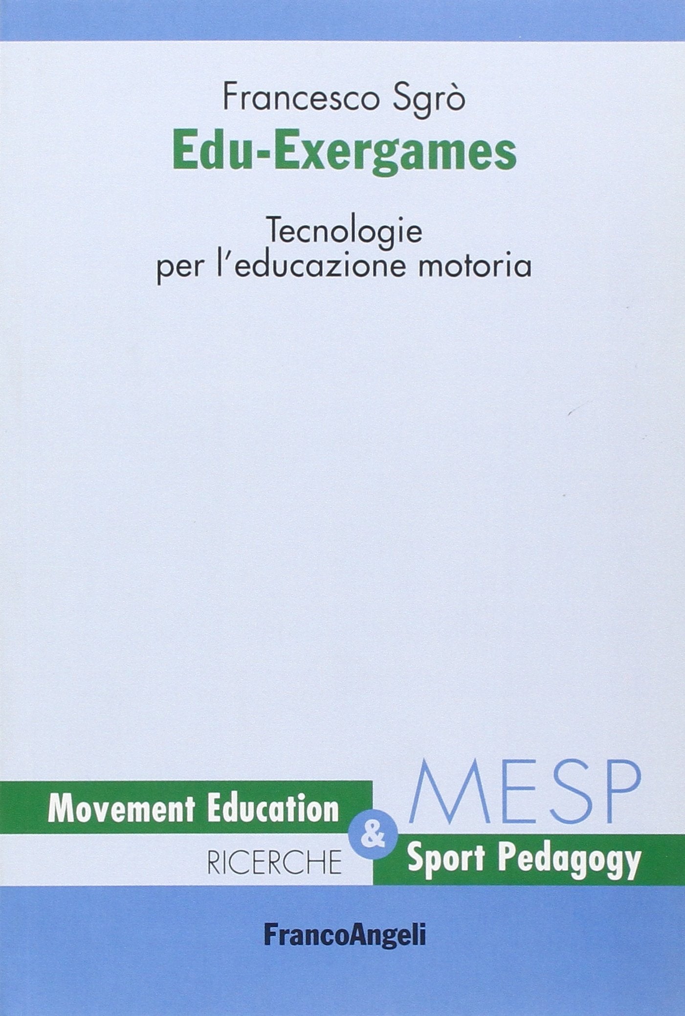 Edu-exergames. Tecnologie per l'educazione motoria book