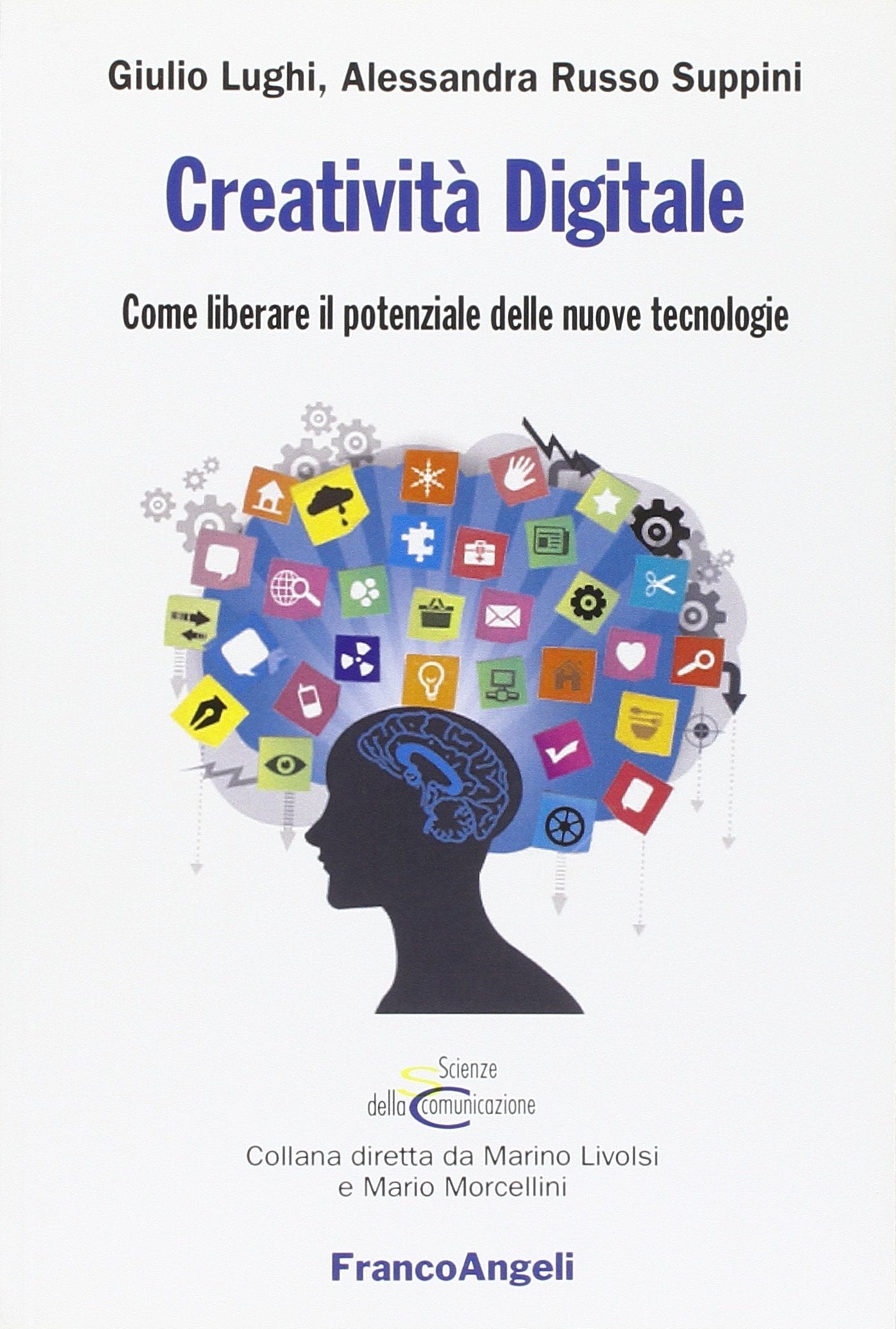 Creatività digitale. Come liberare il potenziale delle nuove tecnologie book